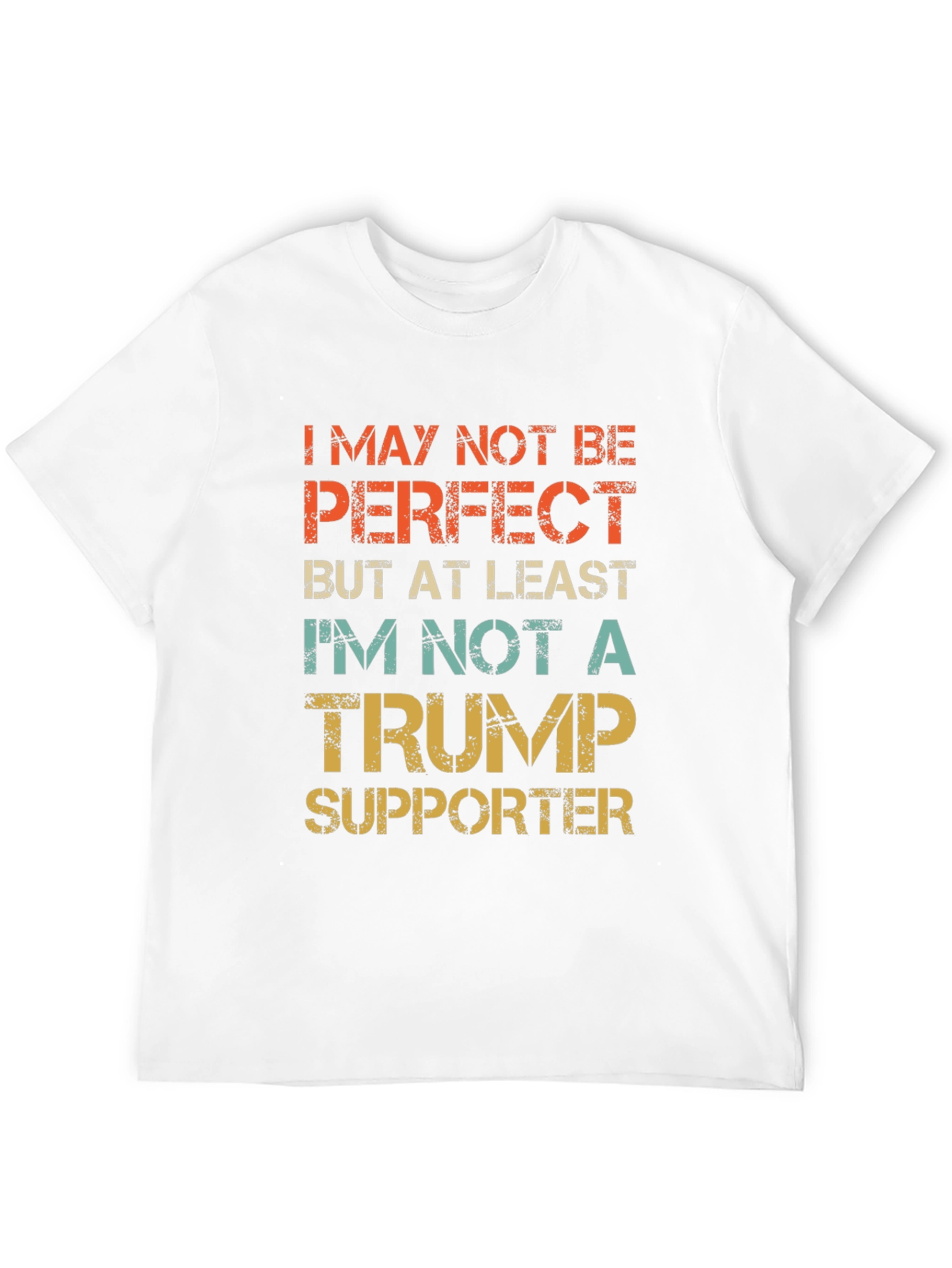 I May Not Be Perfect Trump Supporter T-Shirt
