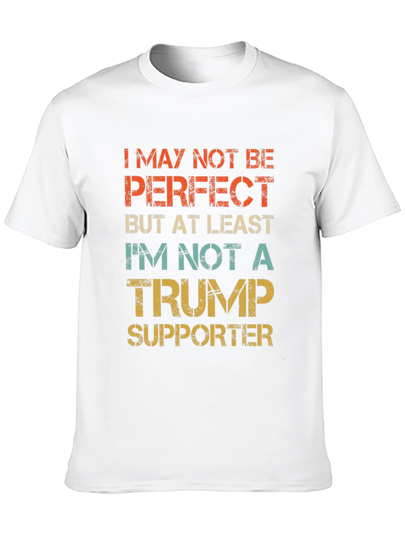 I May Not Be Perfect Trump Supporter T-Shirt