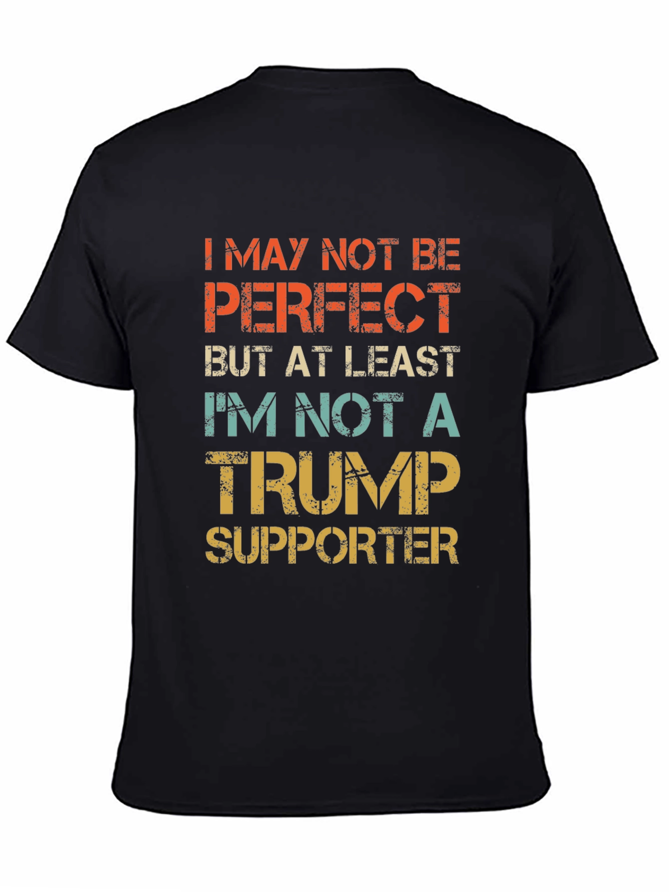 I May Not Be Perfect Trump Supporter T-Shirt