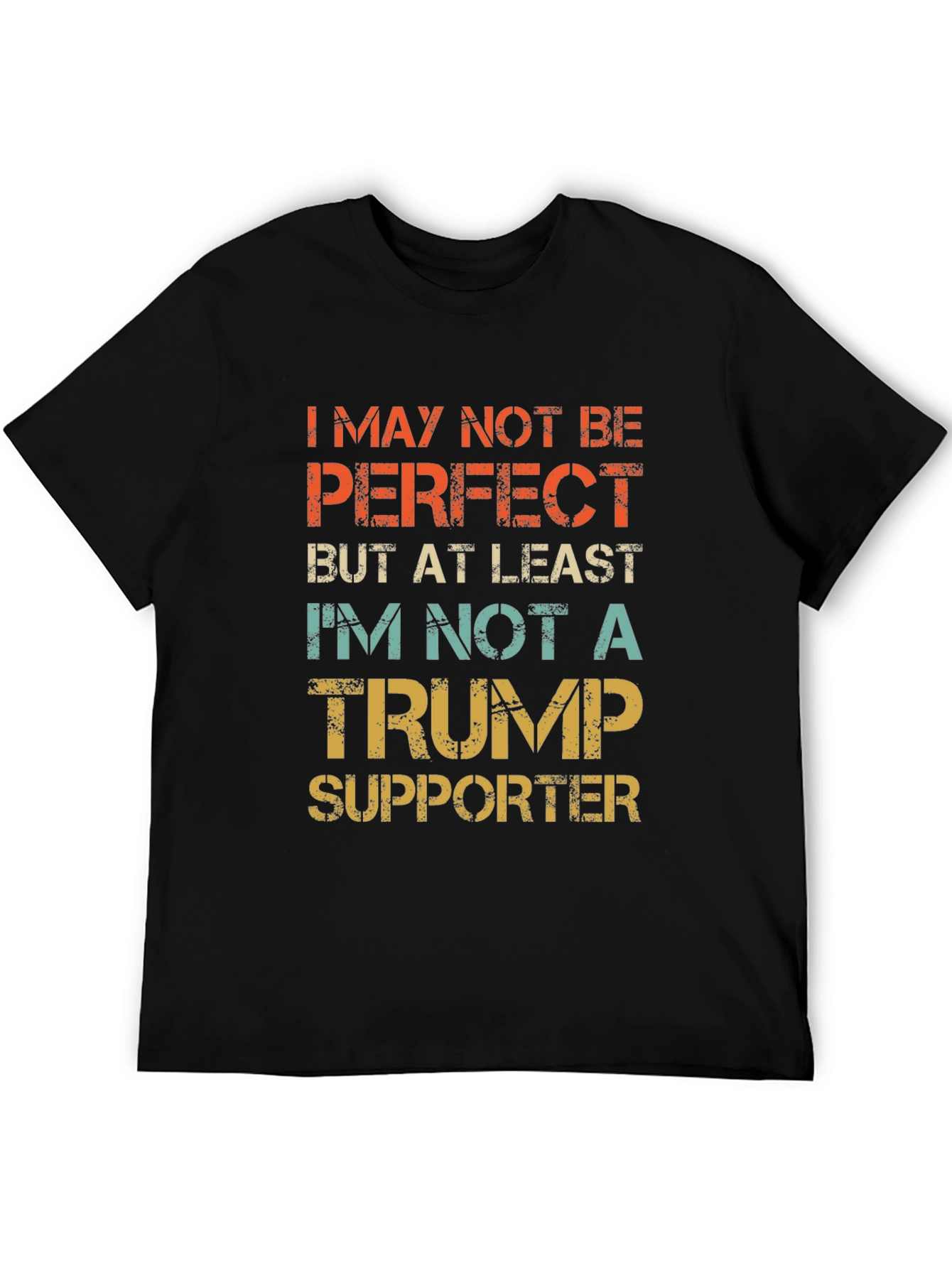 I May Not Be Perfect Trump Supporter T-Shirt