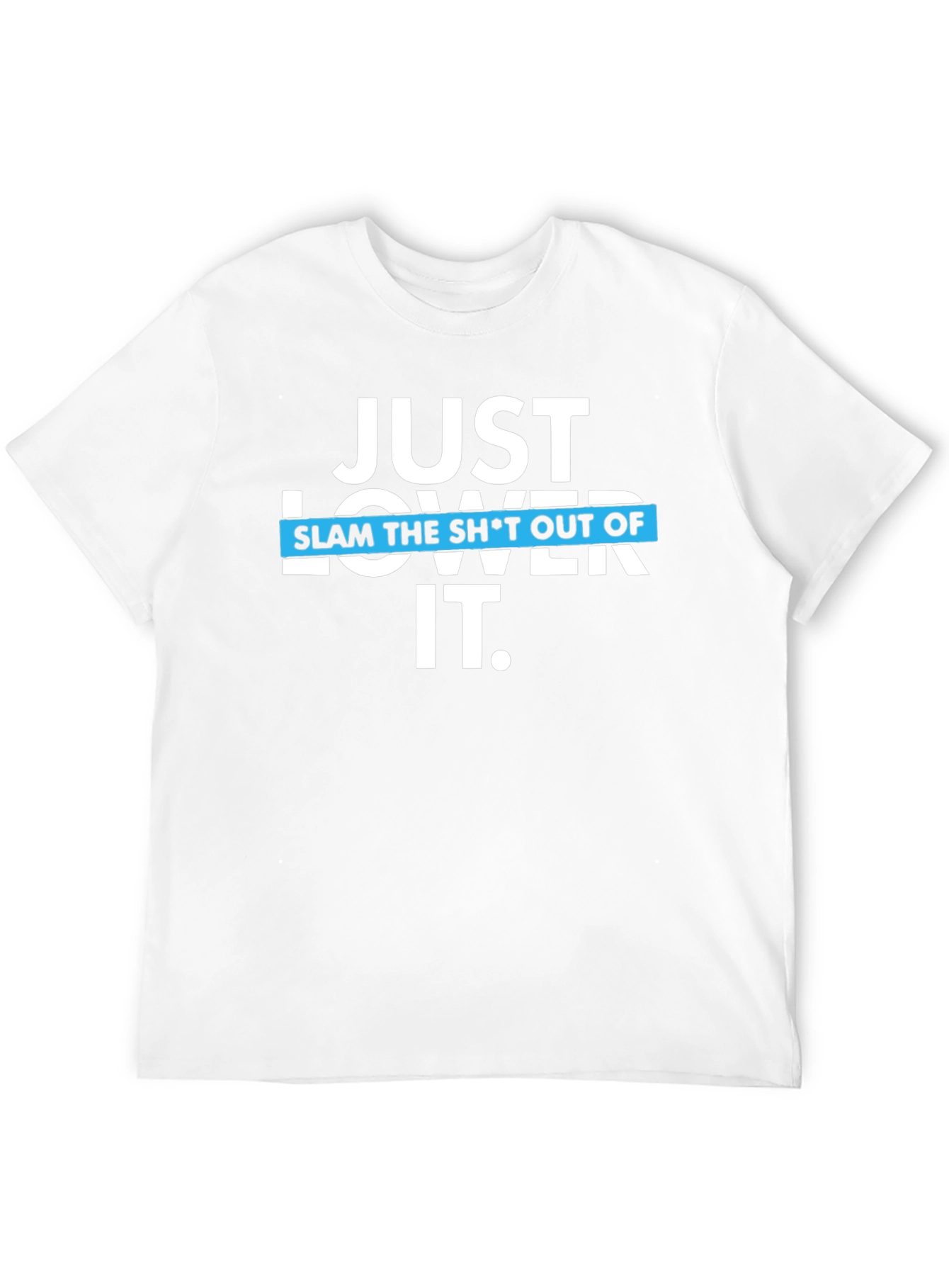 Just Lower It Black T-Shirt