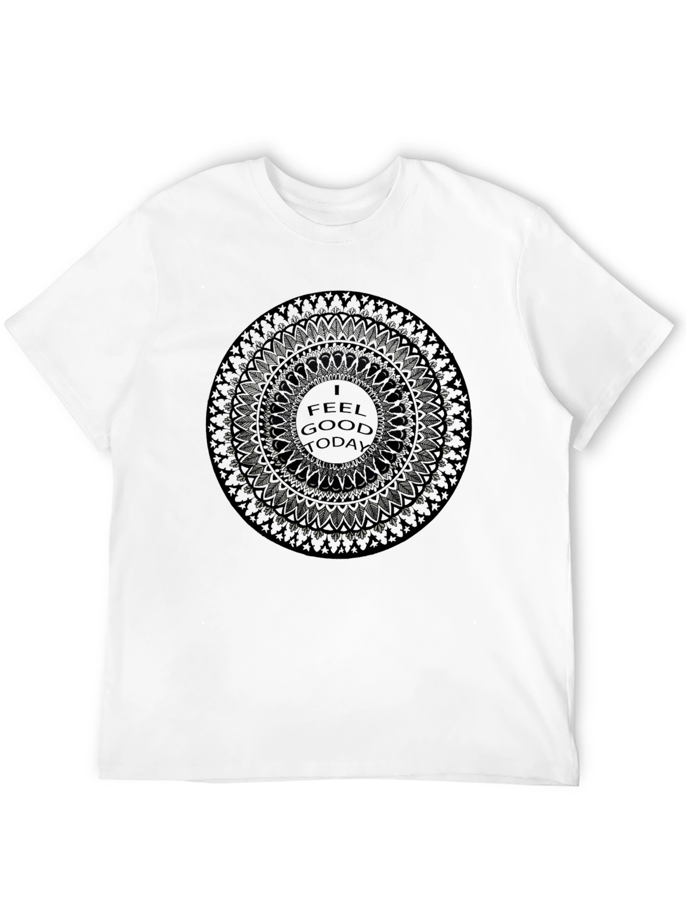 I Feel Good Today Mandala T-Shirt