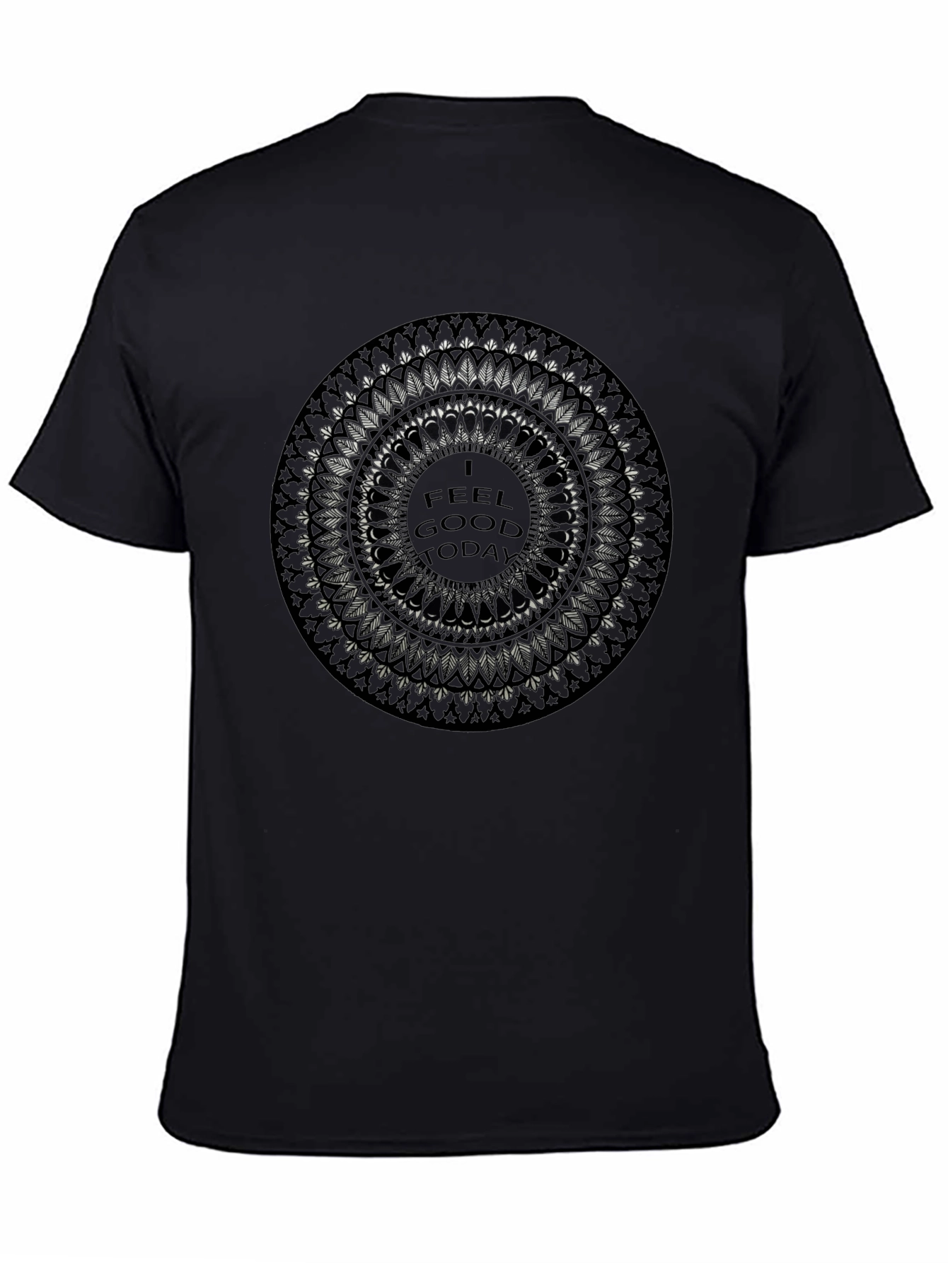 I Feel Good Today Mandala T-Shirt