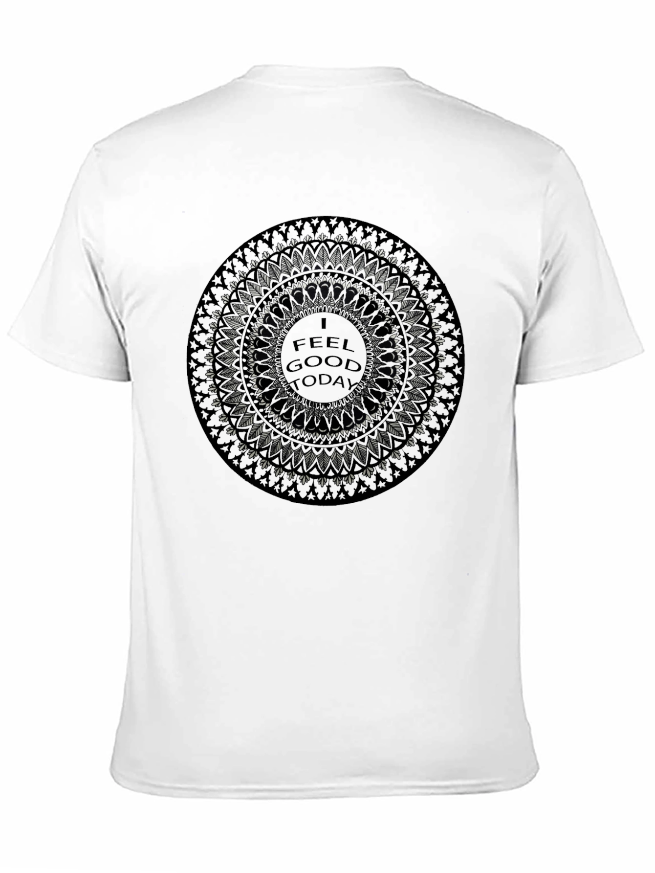 I Feel Good Today Mandala T-Shirt