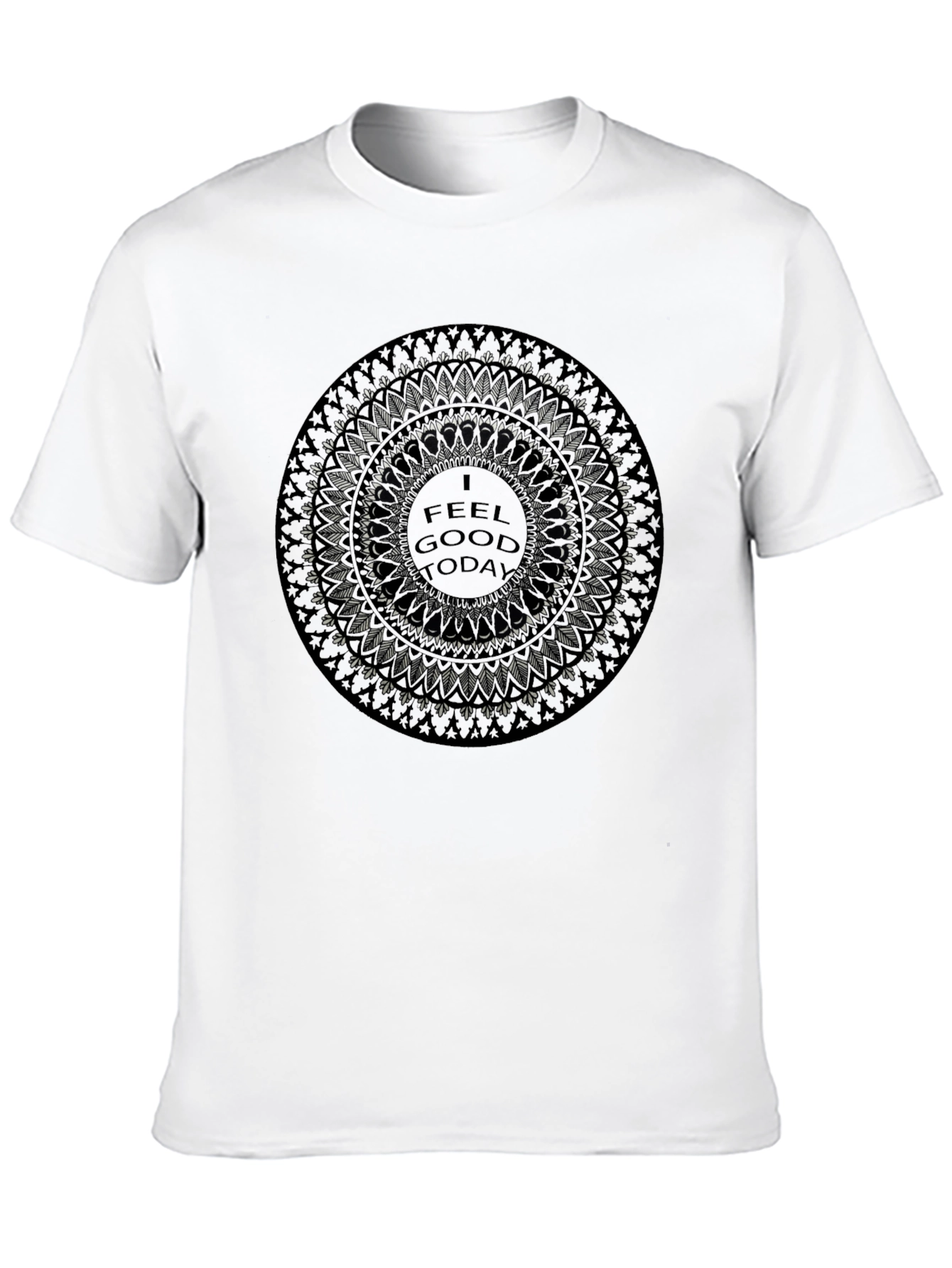 I Feel Good Today Mandala T-Shirt