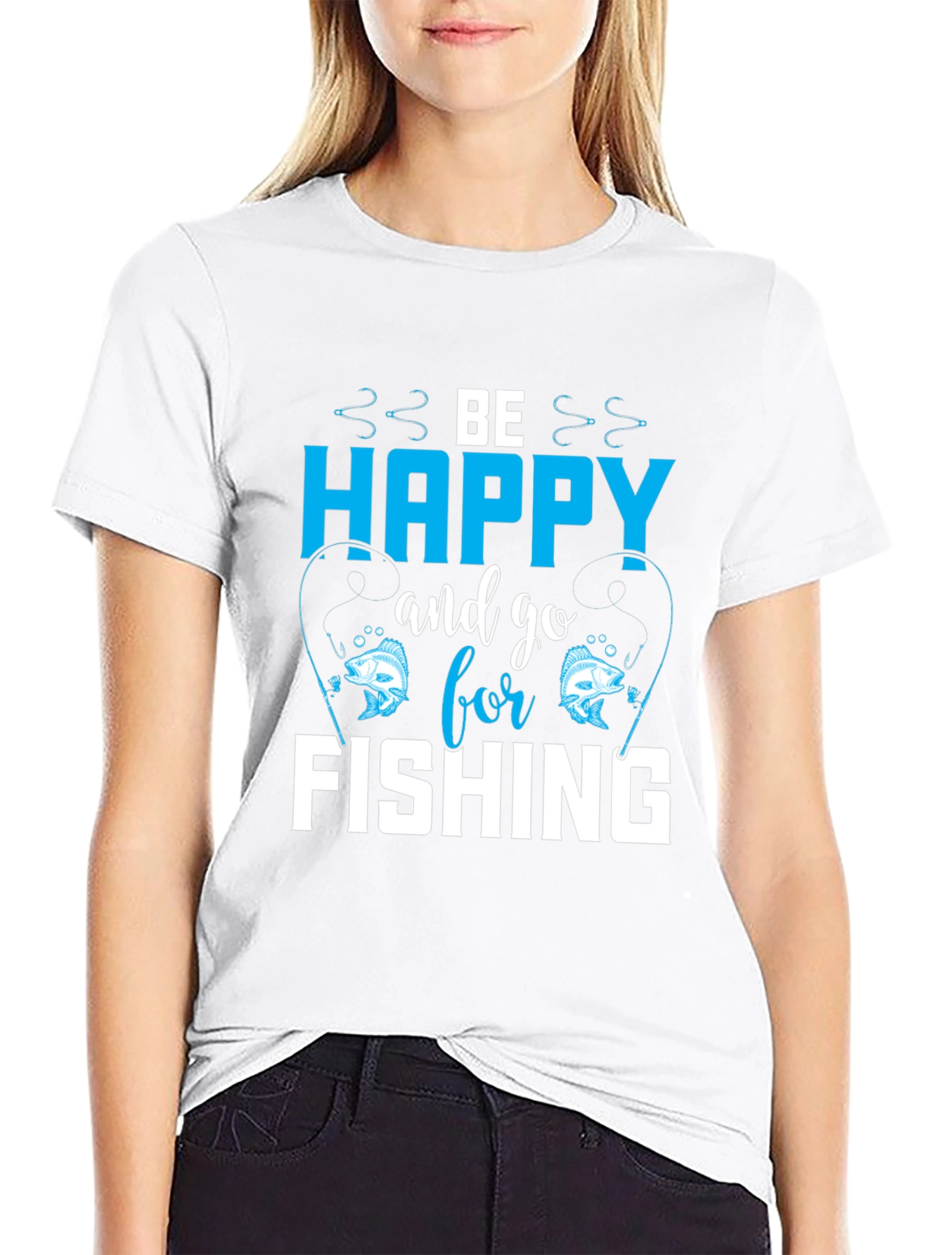Be Happy and Go Fishing T-Shirt