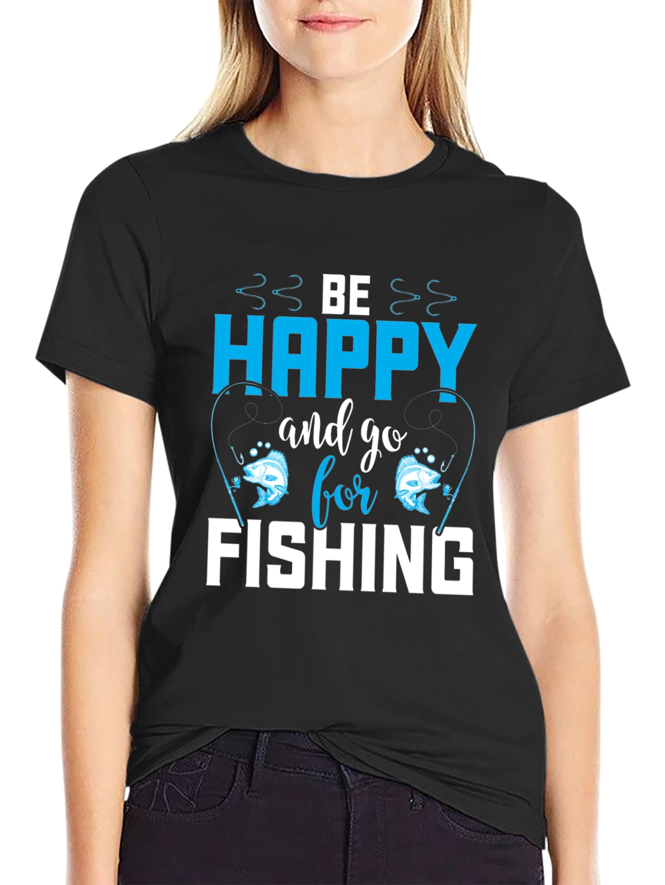 Be Happy and Go Fishing T-Shirt