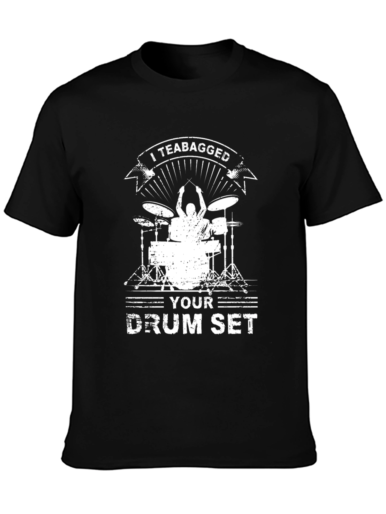 I Teabagged Your Drum Set Black Graphic Tee