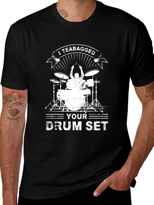 I Teabagged Your Drum Set Black Graphic Tee