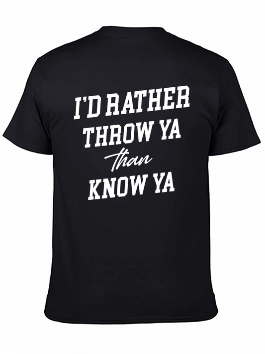 Id Rather Throw Ya Graphic Tee