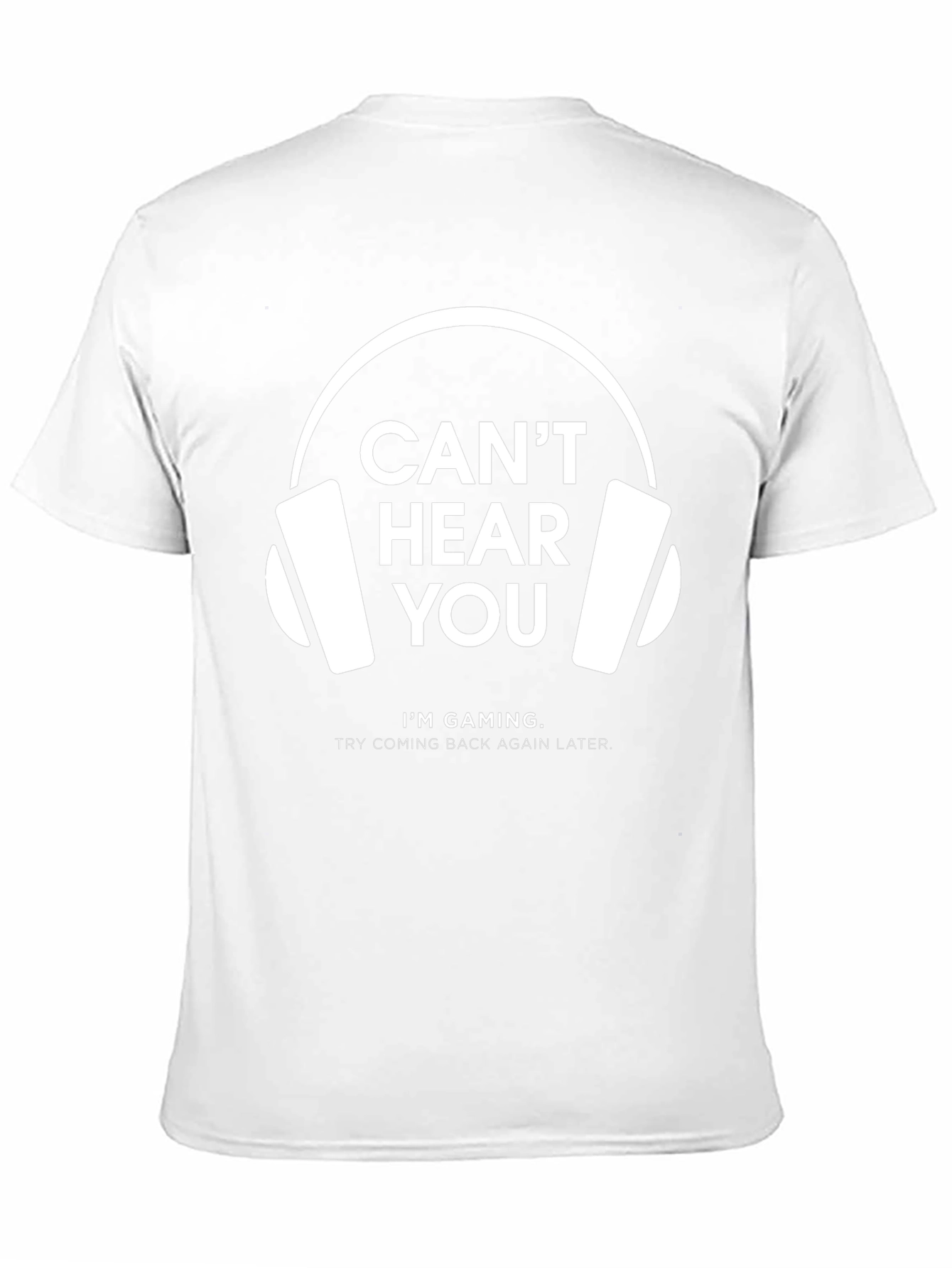 Cant Hear You Gaming T-Shirt | Gamer Gift