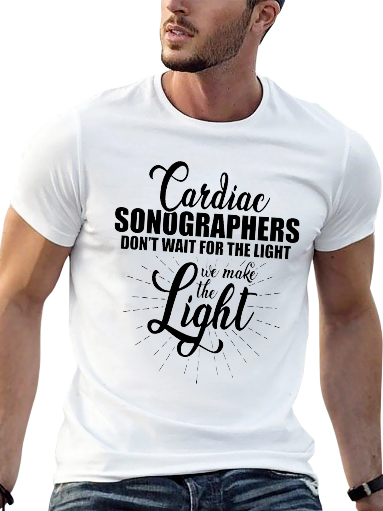 Cardiac Sonographer T-Shirt - We Make The Light