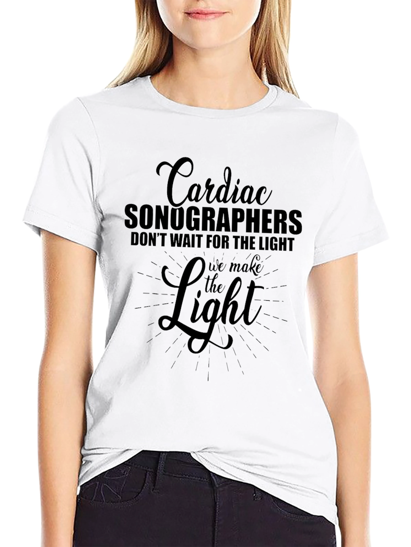 Cardiac Sonographer T-Shirt - We Make The Light