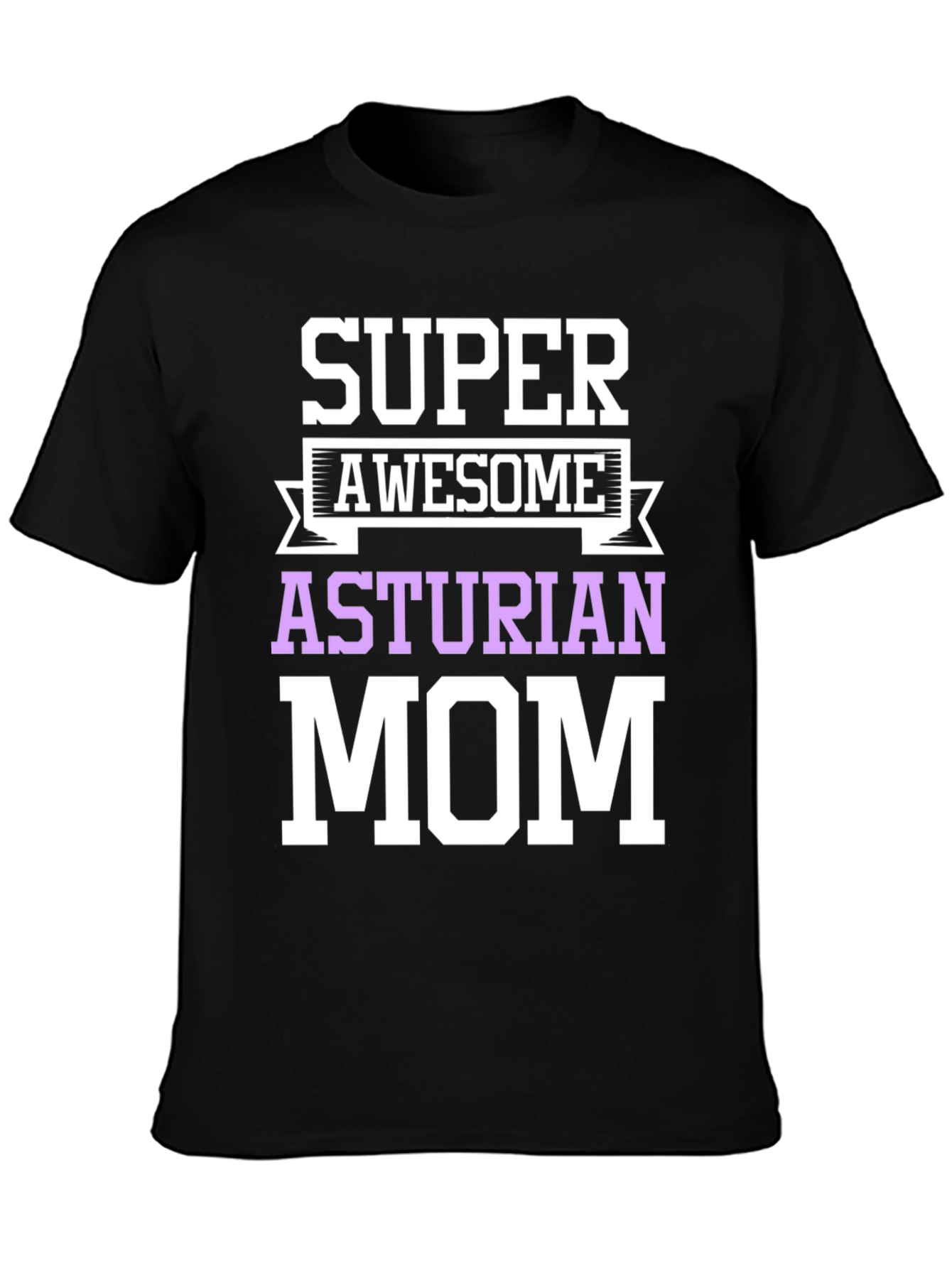 Super Awesome Asturian Mom T-Shirt