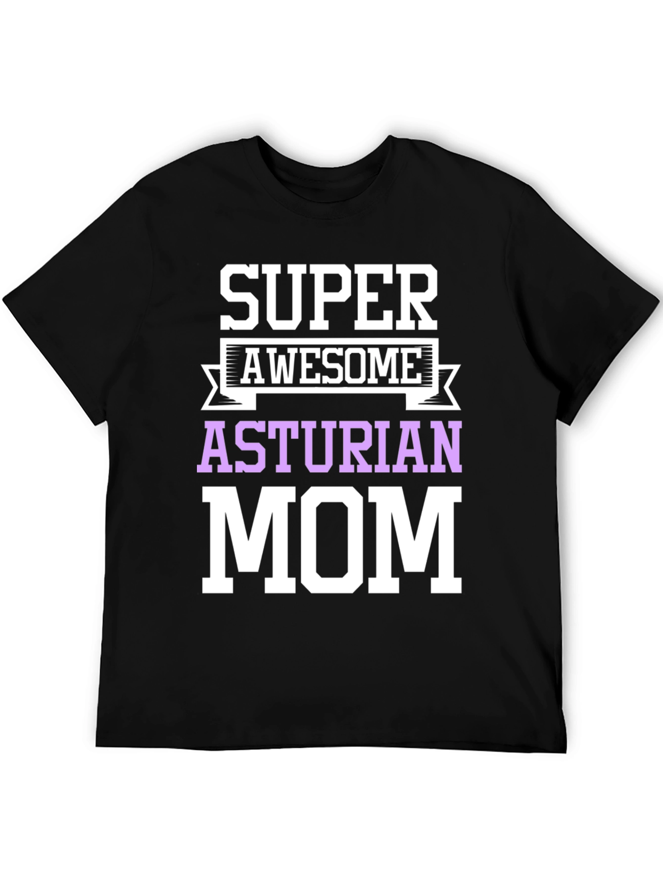 Super Awesome Asturian Mom T-Shirt