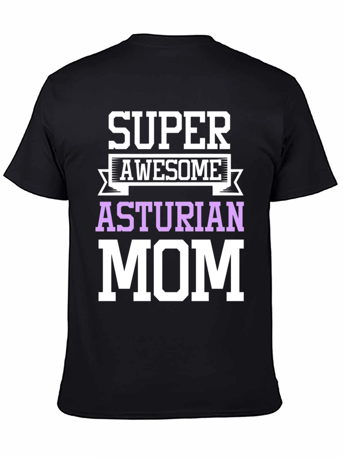 Super Awesome Asturian Mom T-Shirt