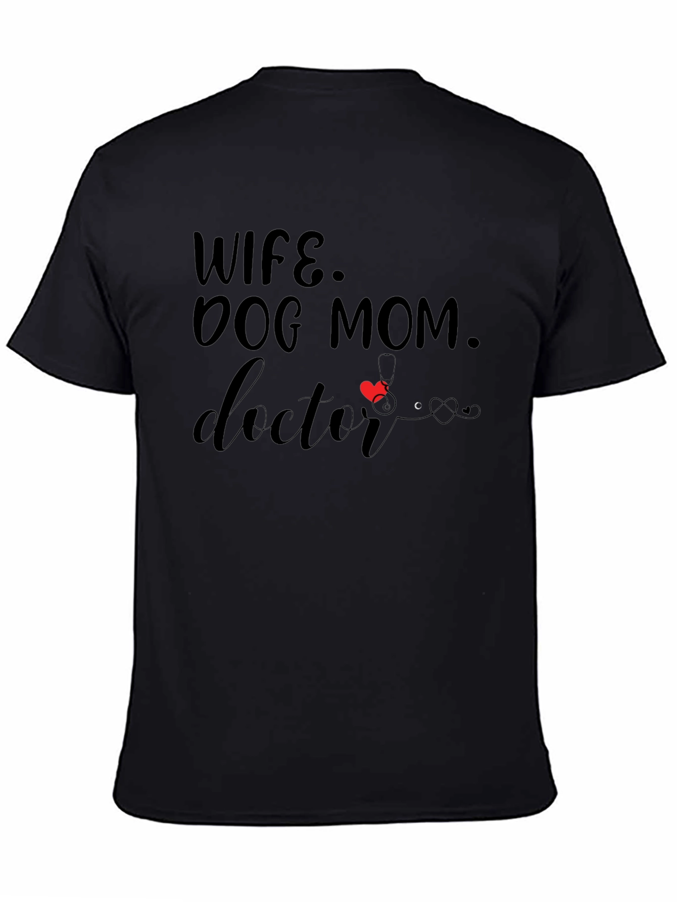 Wife Dog Mom Doctor T-Shirt