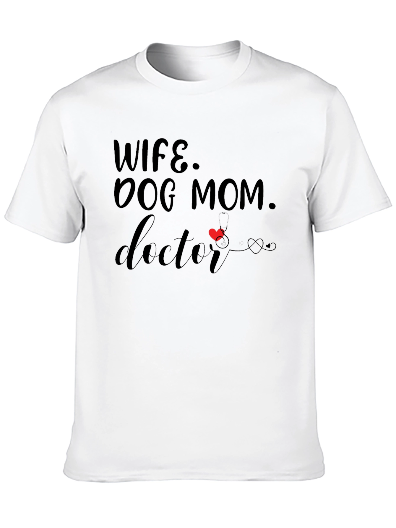 Wife Dog Mom Doctor T-Shirt