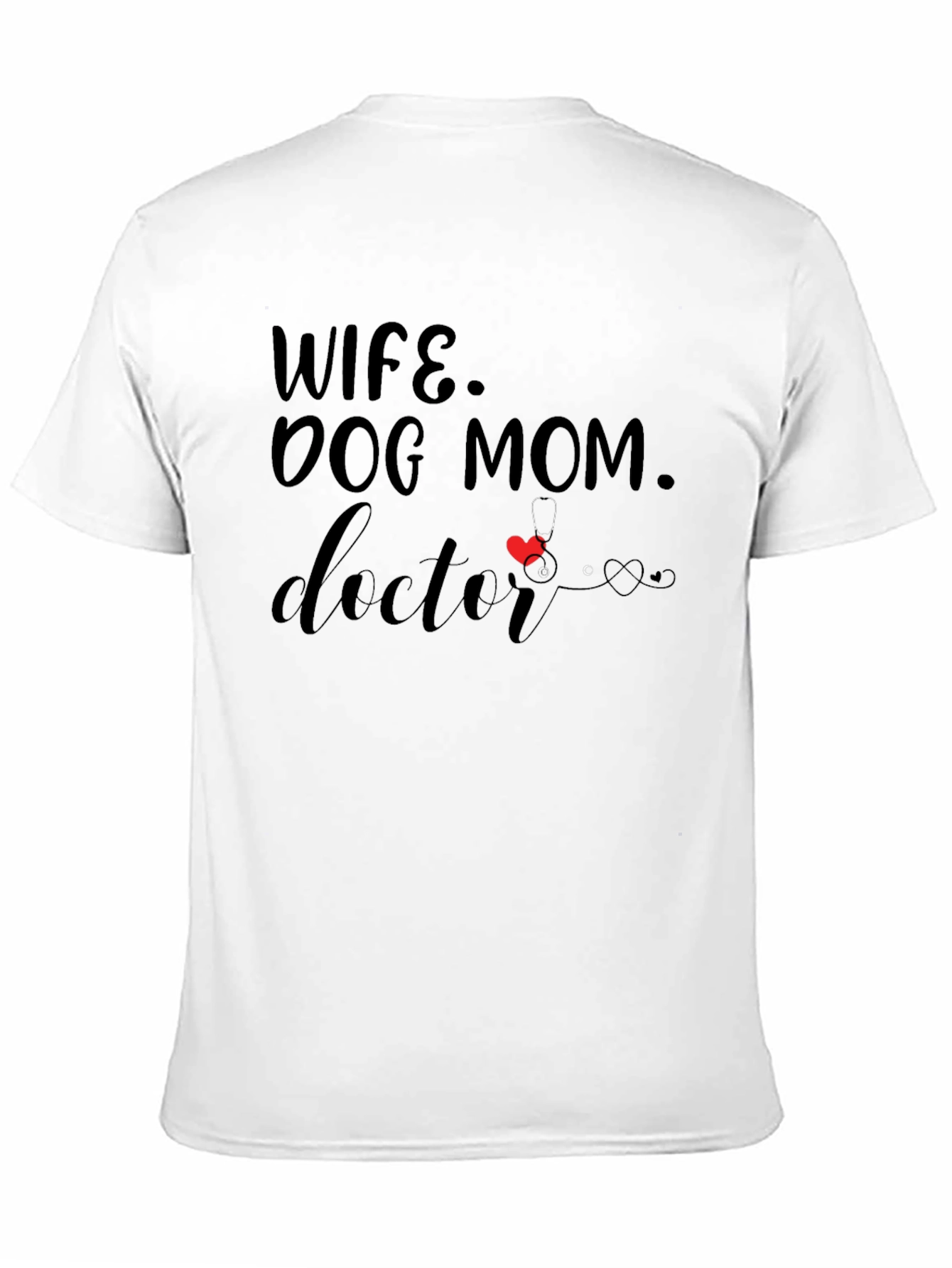 Wife Dog Mom Doctor T-Shirt