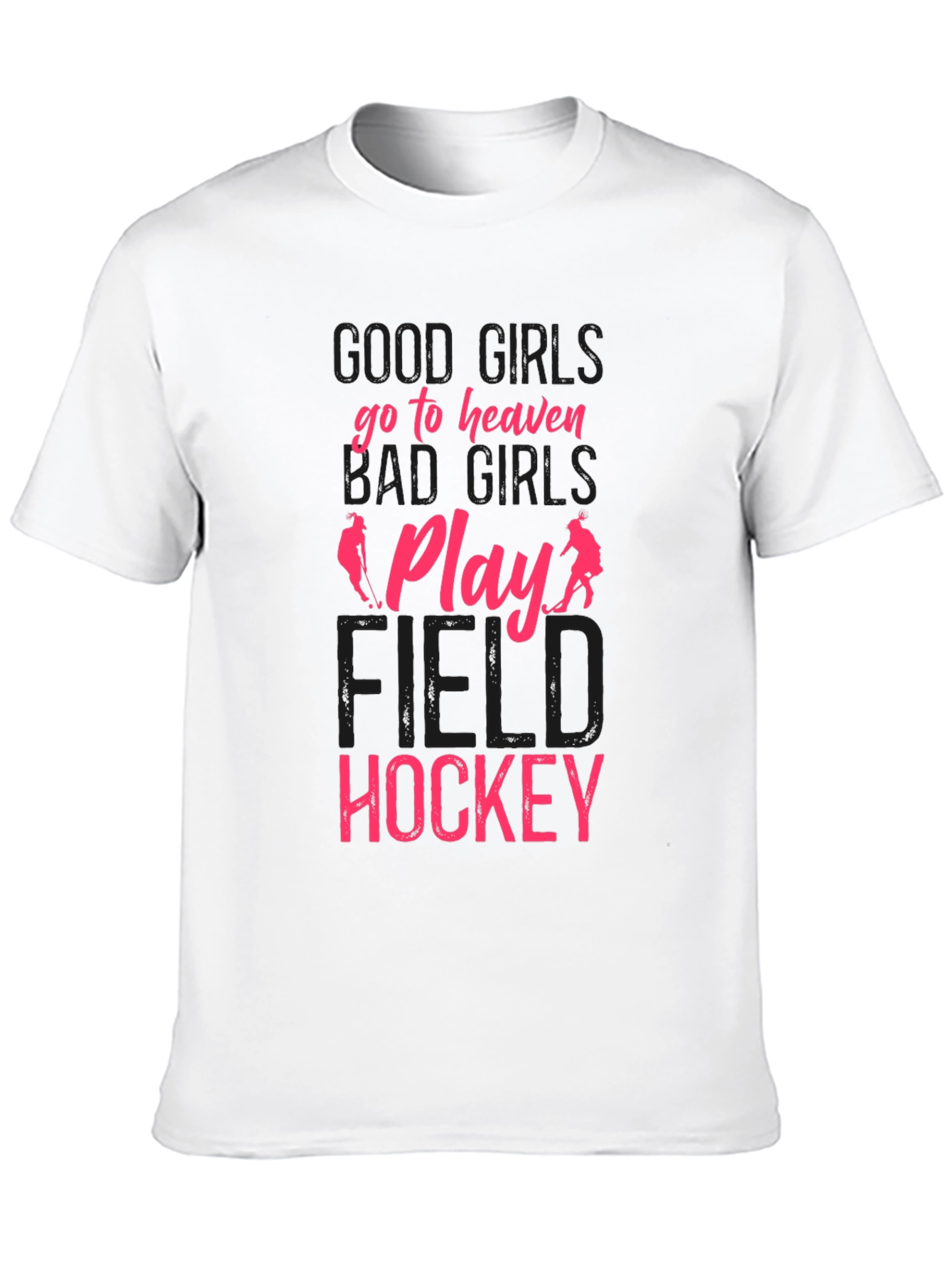 Field Hockey T-Shirt - Good Girls Go to Heaven
