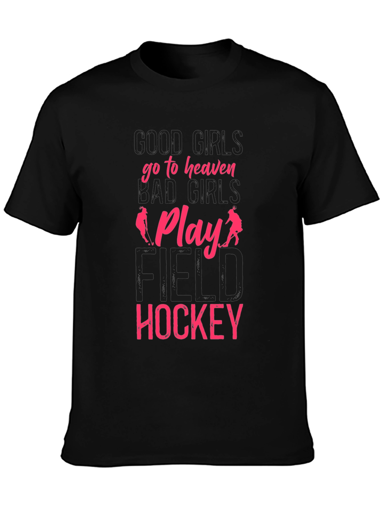 Field Hockey T-Shirt - Good Girls Go to Heaven