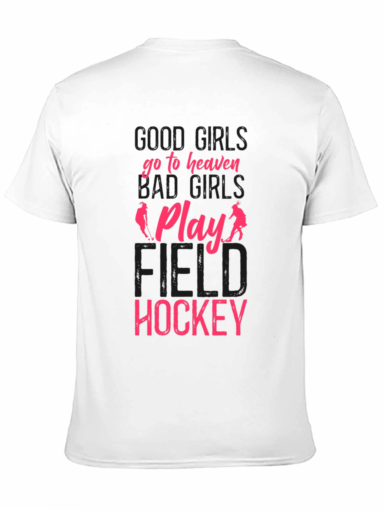 Field Hockey T-Shirt - Good Girls Go to Heaven