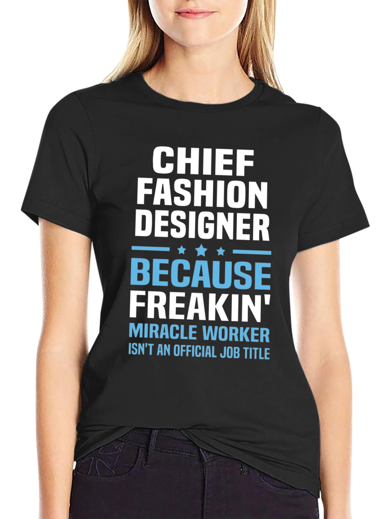 Chief Fashion Designer T-Shirt - Funny Job Title Tee