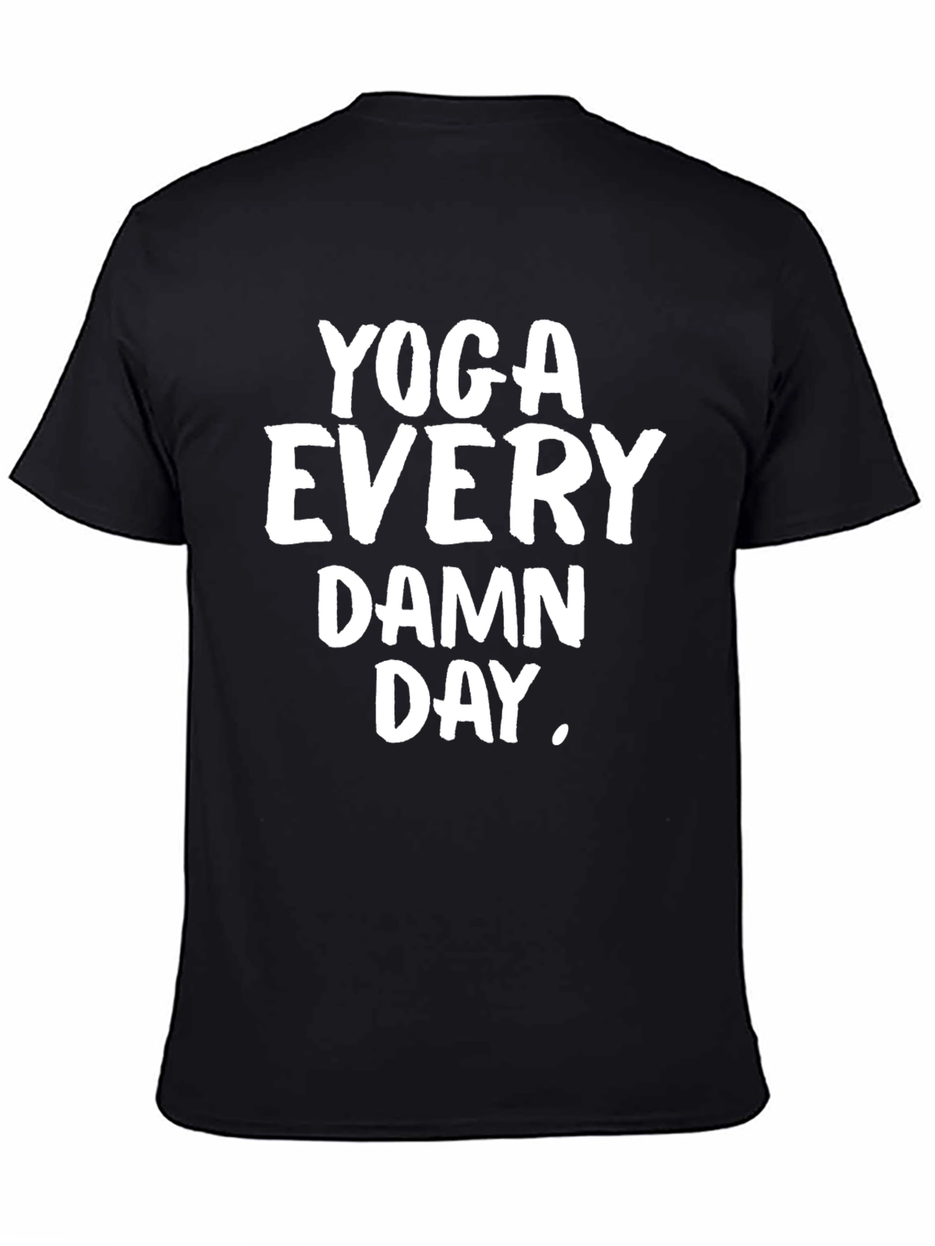 Yoga Every Damn Day T-Shirt - Black Graphic Tee