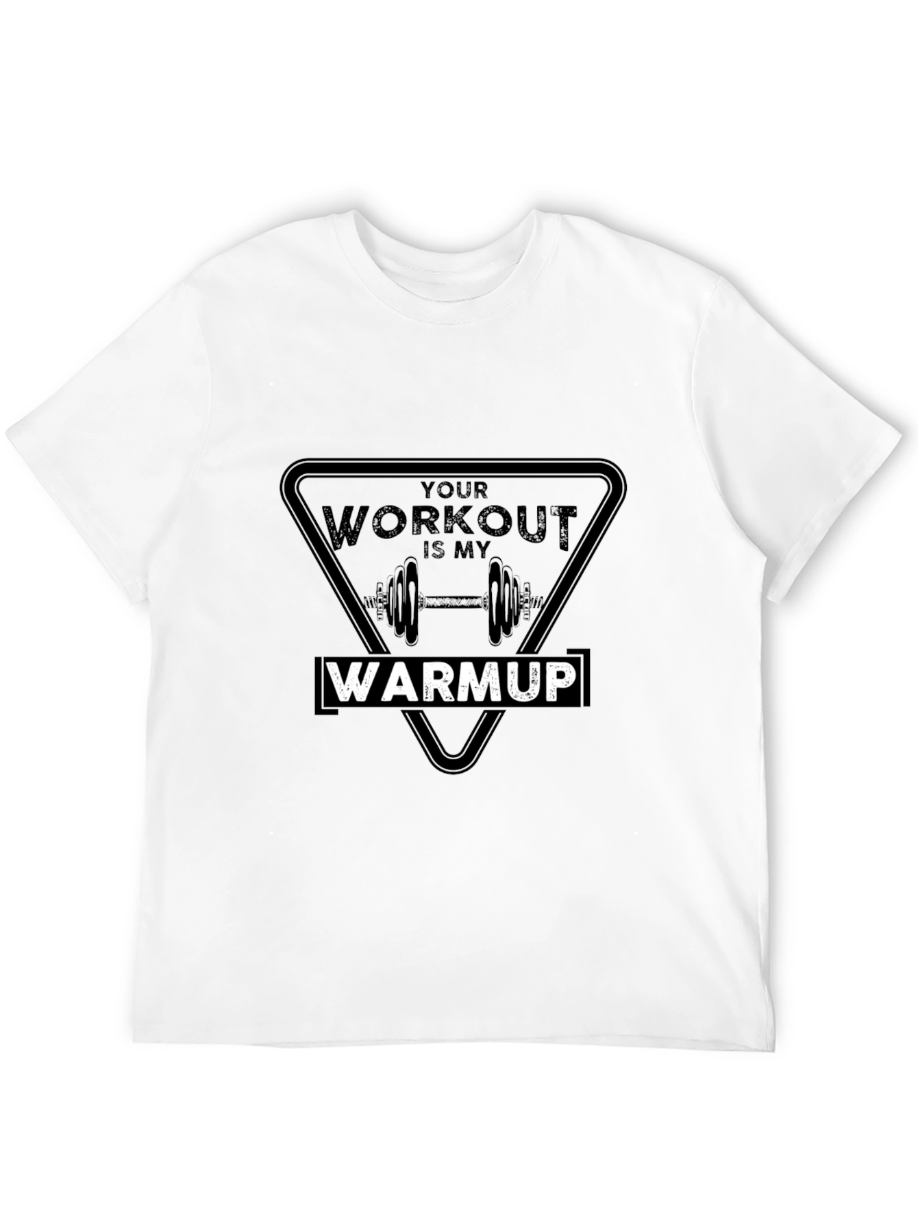 Workout Warmup T-Shirt: Gym Humor Tee