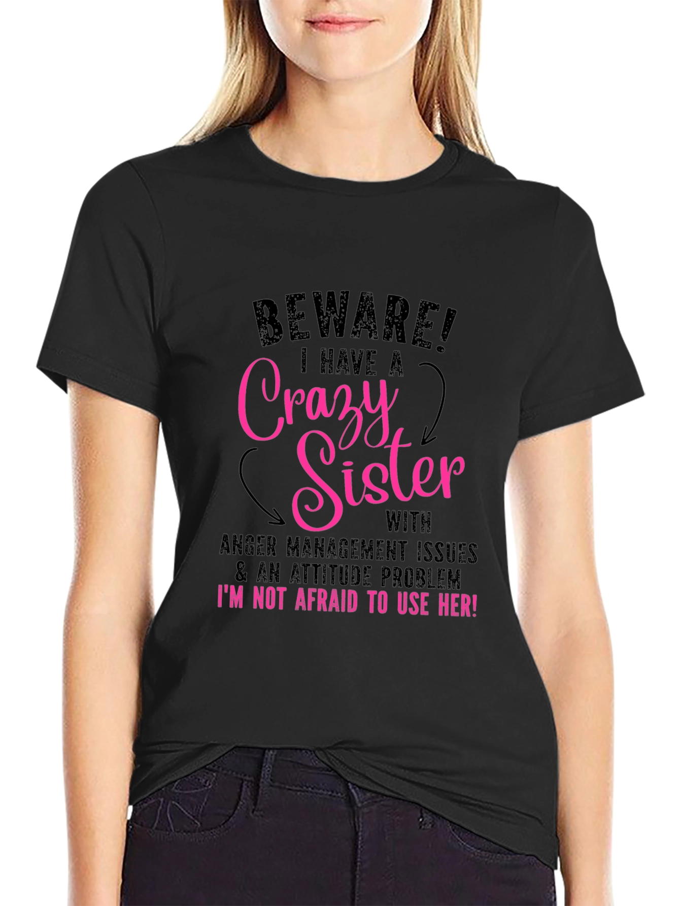 Beware Crazy Sister T-Shirt Funny Sibling Tee