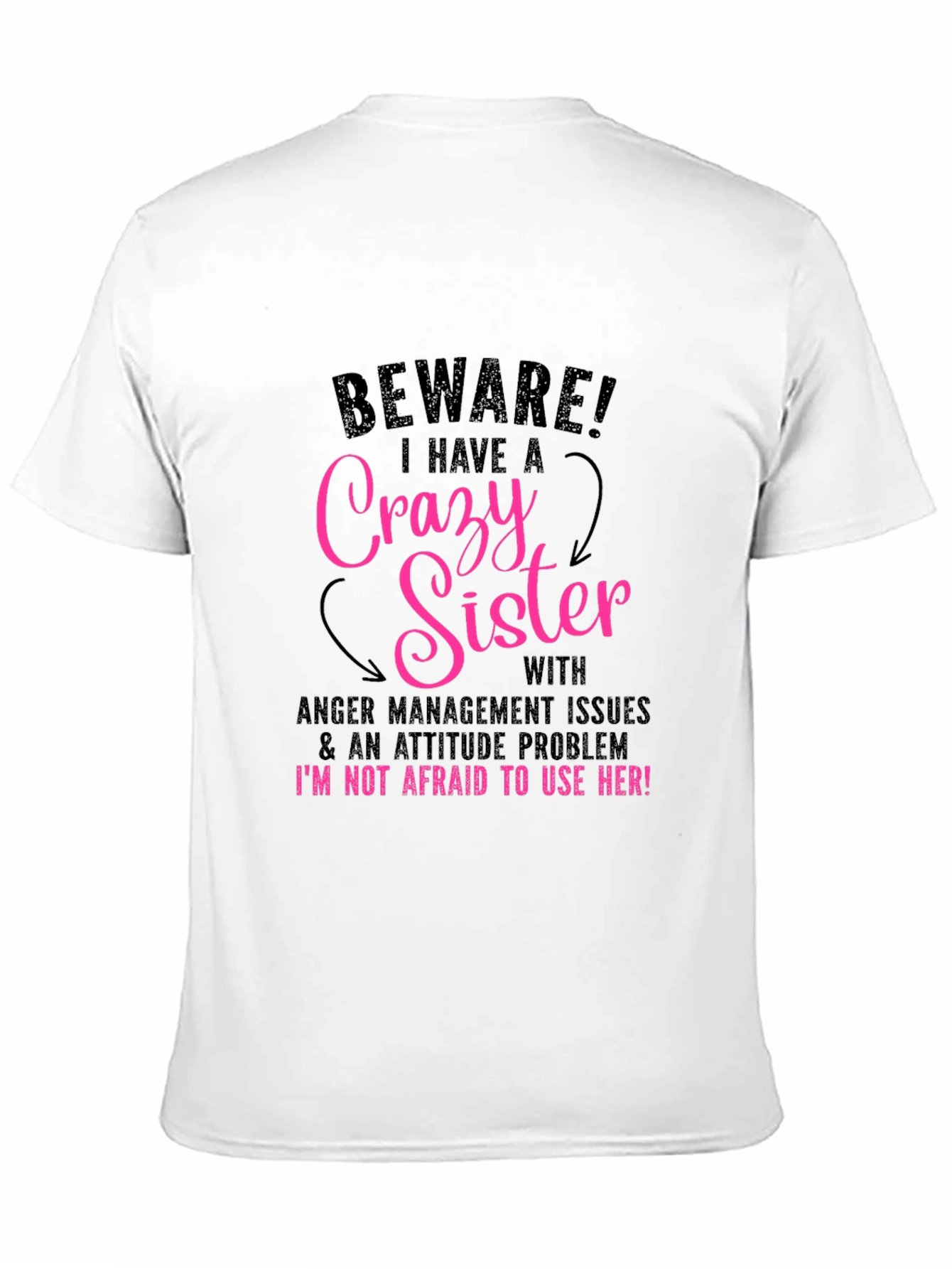 Beware Crazy Sister T-Shirt Funny Sibling Tee