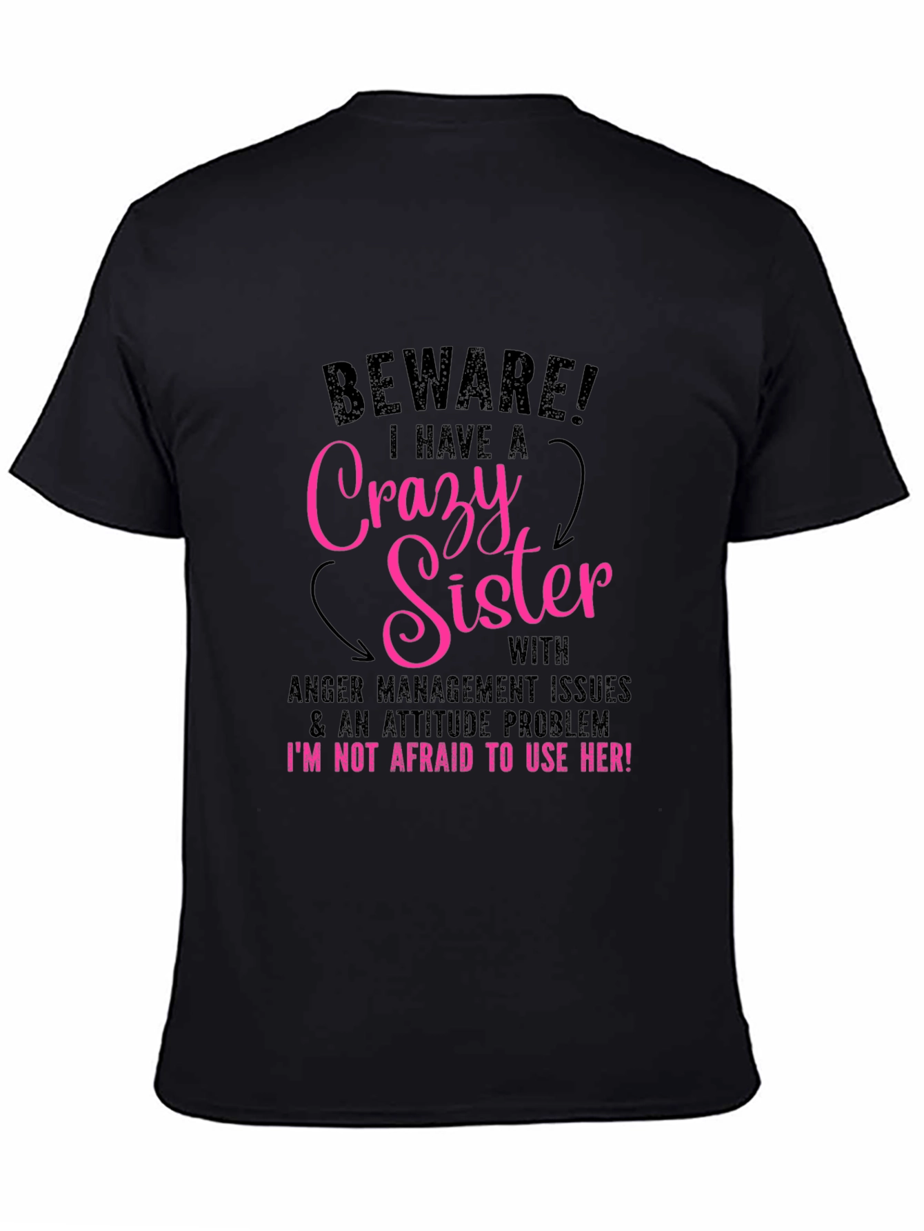 Beware Crazy Sister T-Shirt Funny Sibling Tee