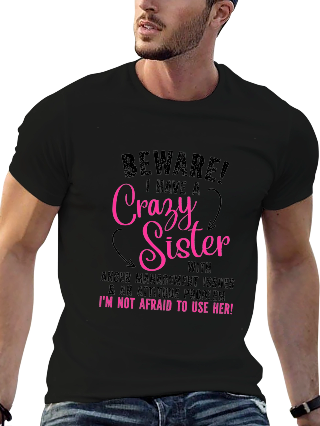 Beware Crazy Sister T-Shirt Funny Sibling Tee