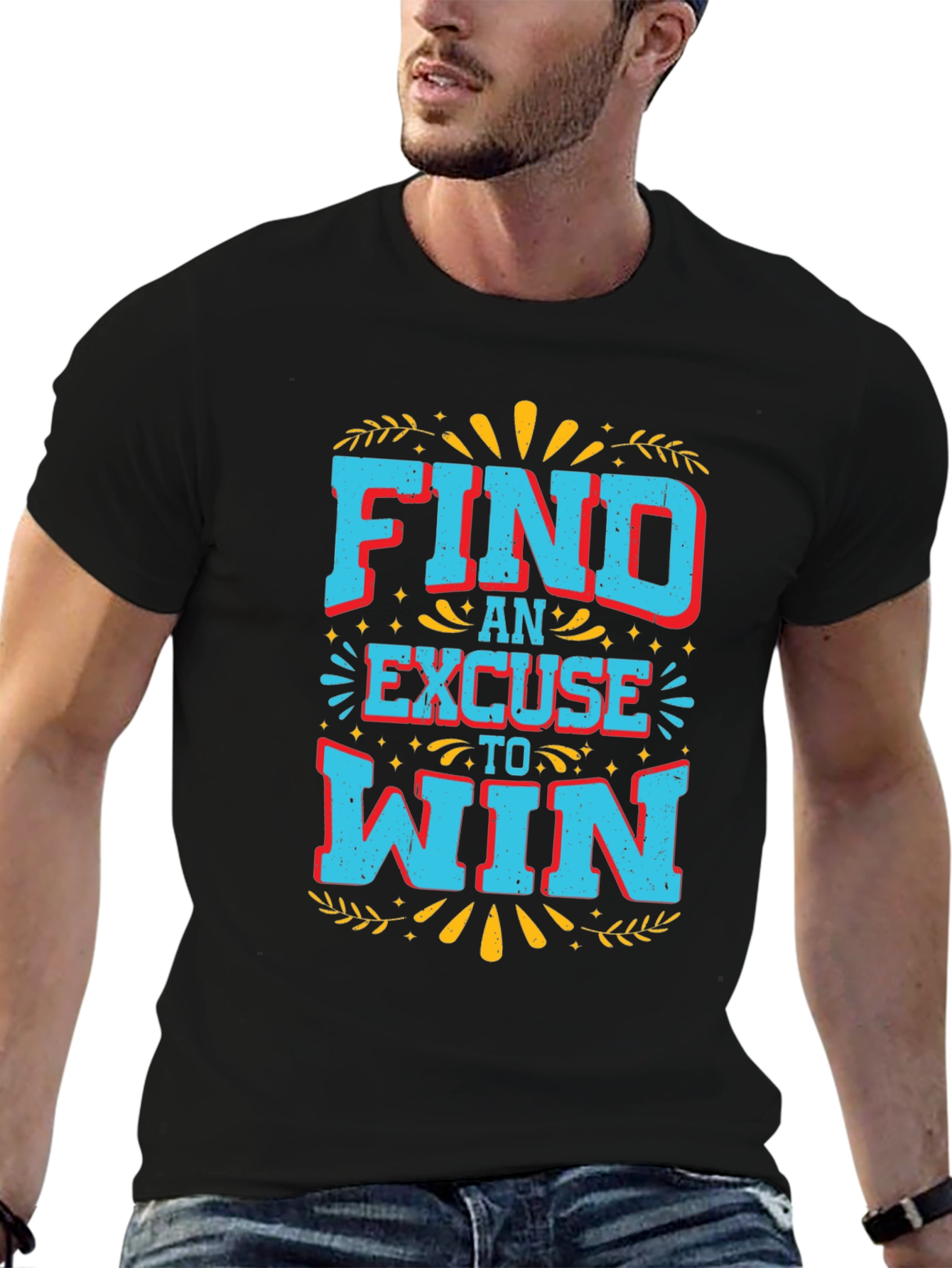 Motivational Find an Excuse to Win Graphic Tee