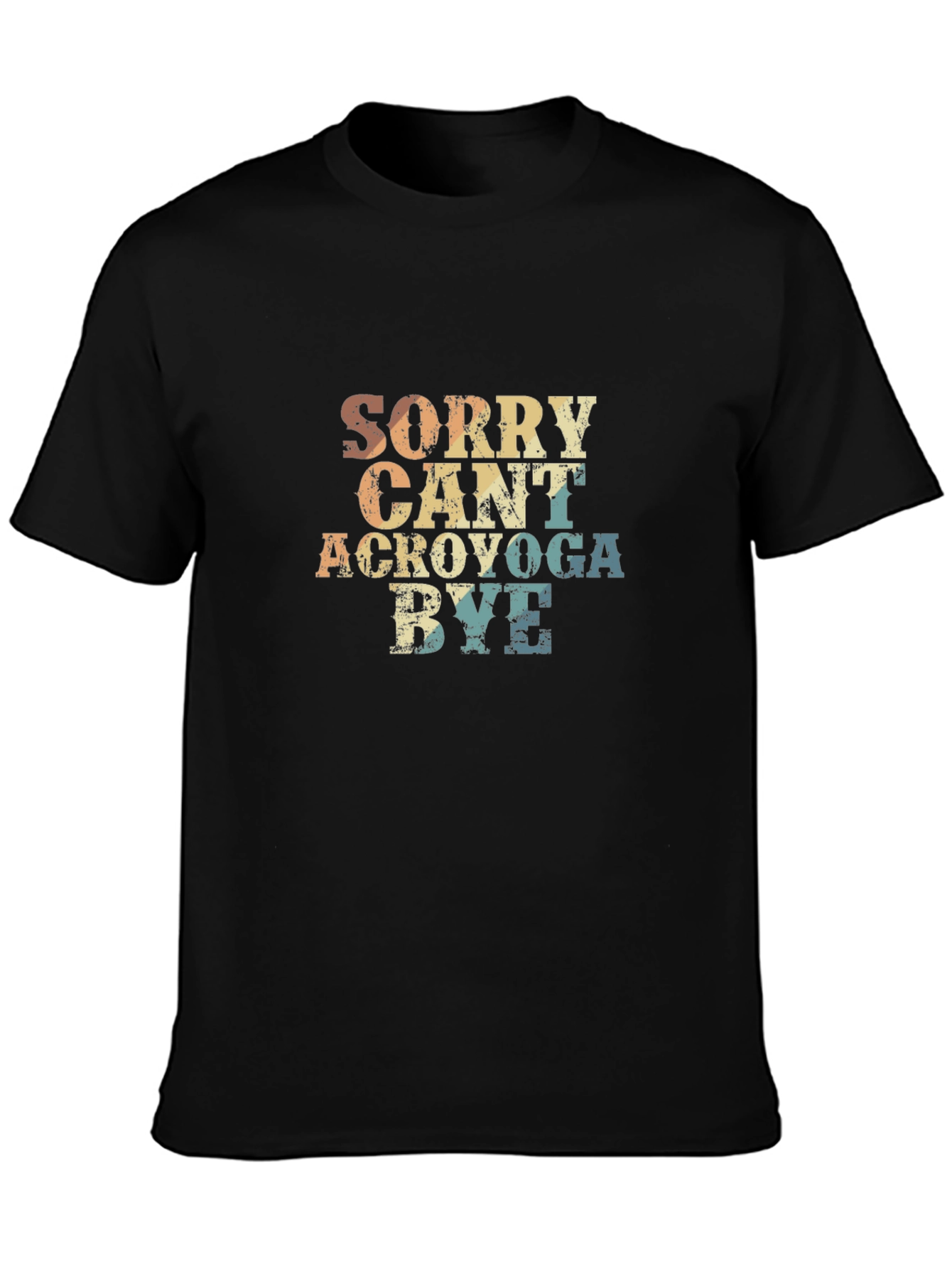 Sorry Cant Acroyoga Bye T-Shirt