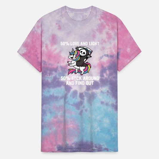 50% love and light 50% f*ck around and find out