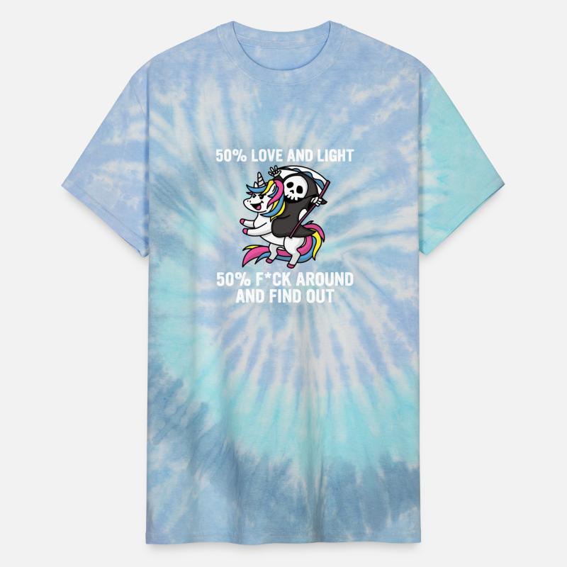 50% love and light 50% f*ck around and find out