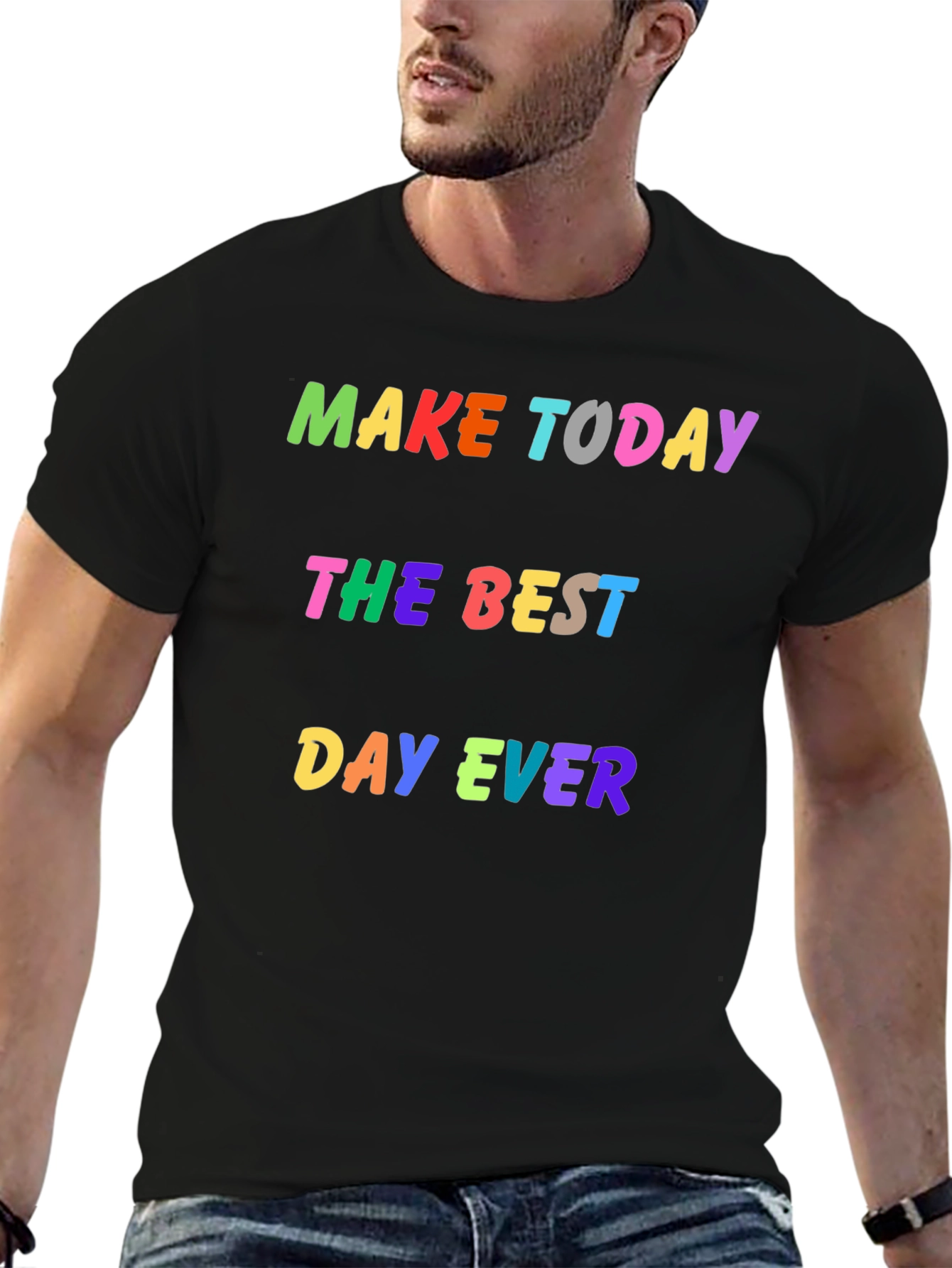 Make Today Best Day Ever Graphic Tee