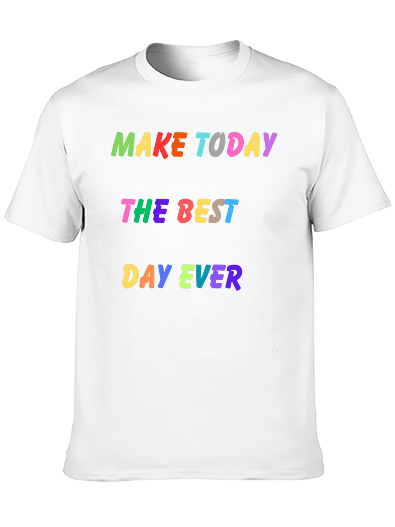 Make Today Best Day Ever Graphic Tee
