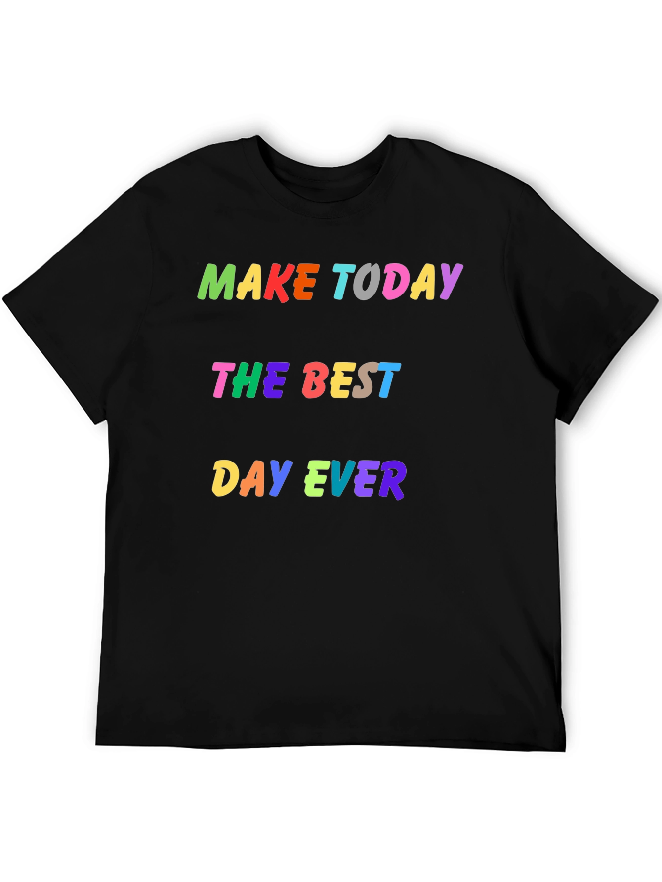 Make Today Best Day Ever Graphic Tee