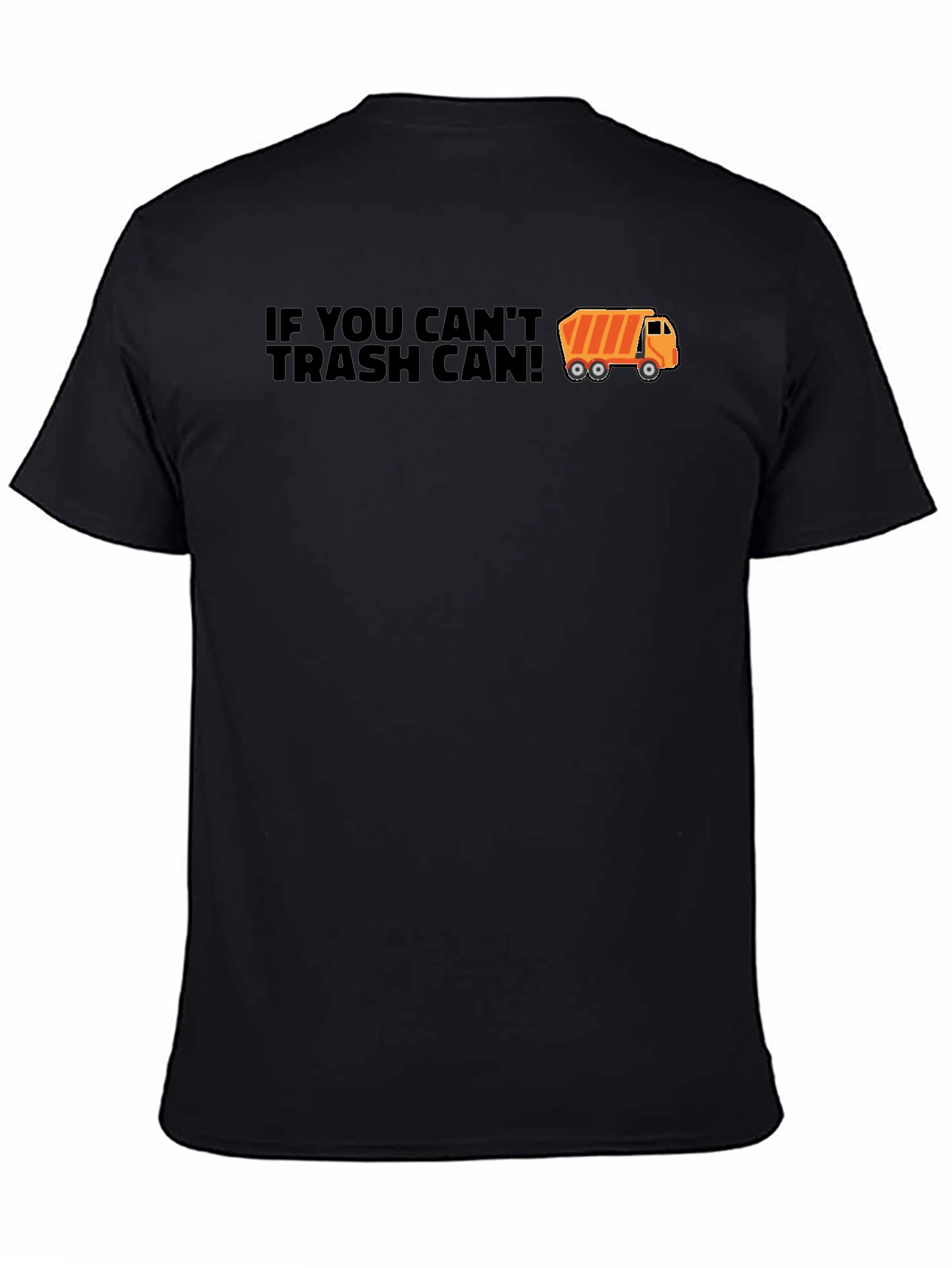 If You Cant Trash Can T-Shirt