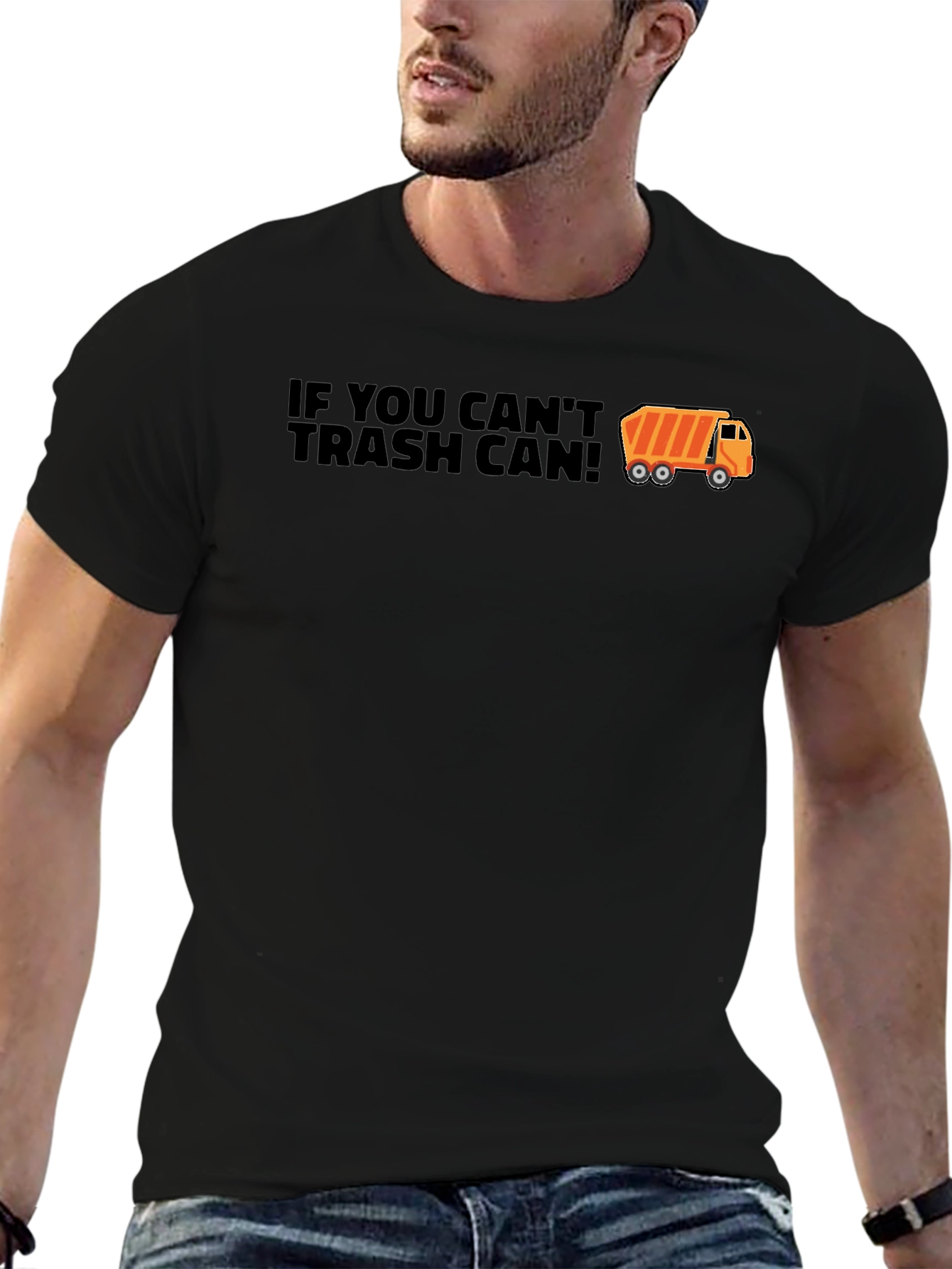 If You Cant Trash Can T-Shirt