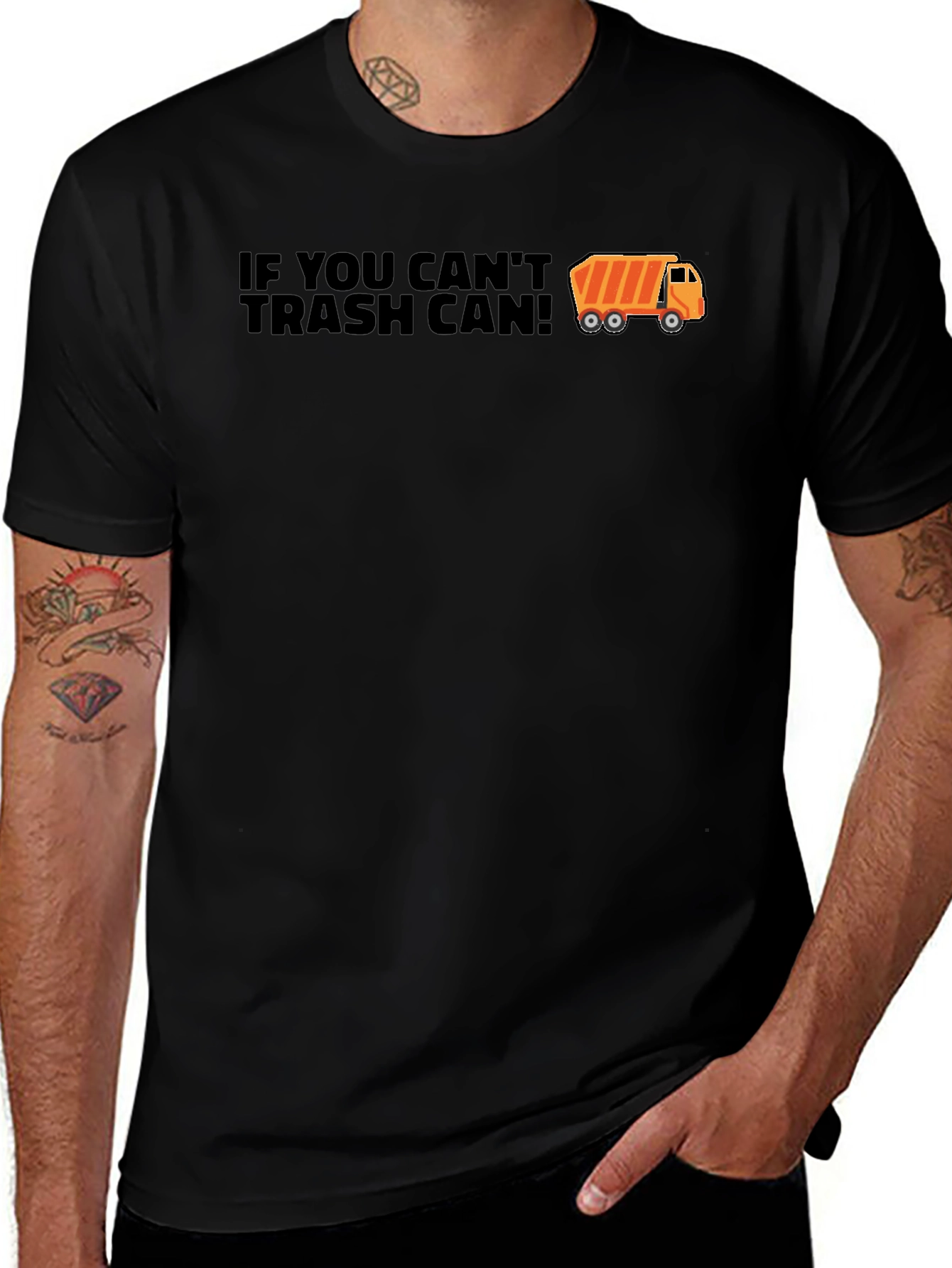 If You Cant Trash Can T-Shirt
