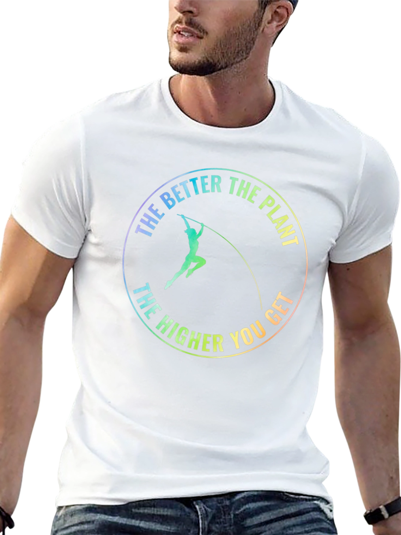 Pole Vault T-Shirt: The Better the Plant