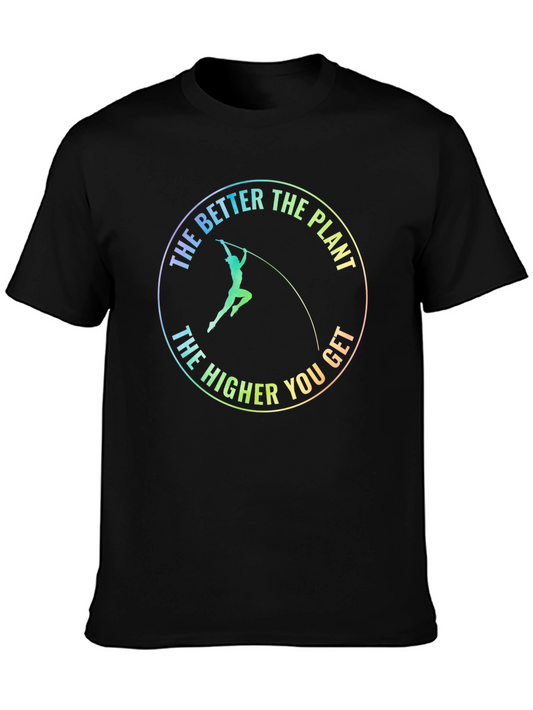 Pole Vault T-Shirt: The Better the Plant