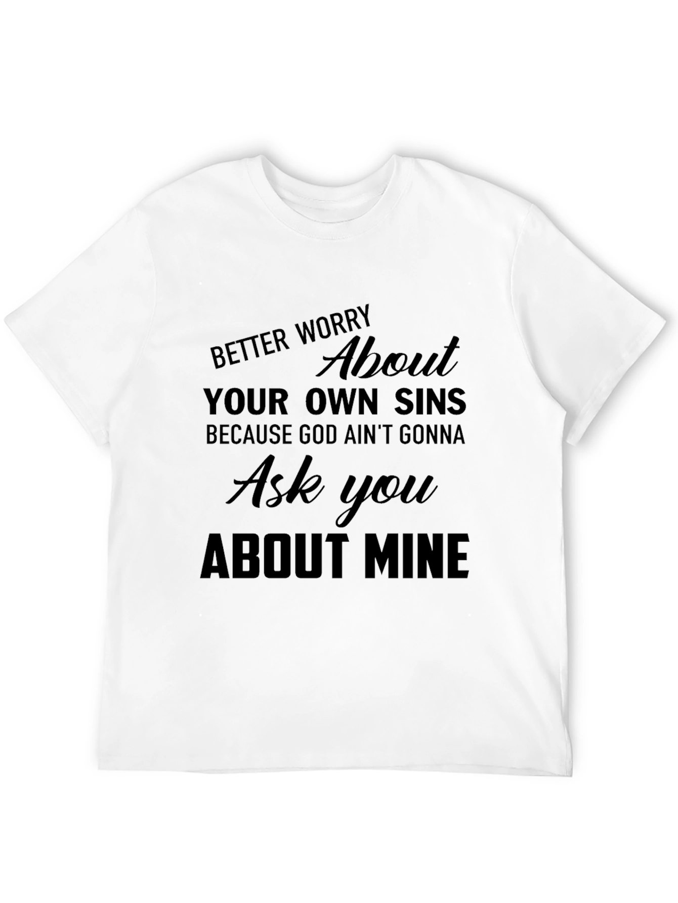 Mens Graphic Tee: Worry About Your Own Sins