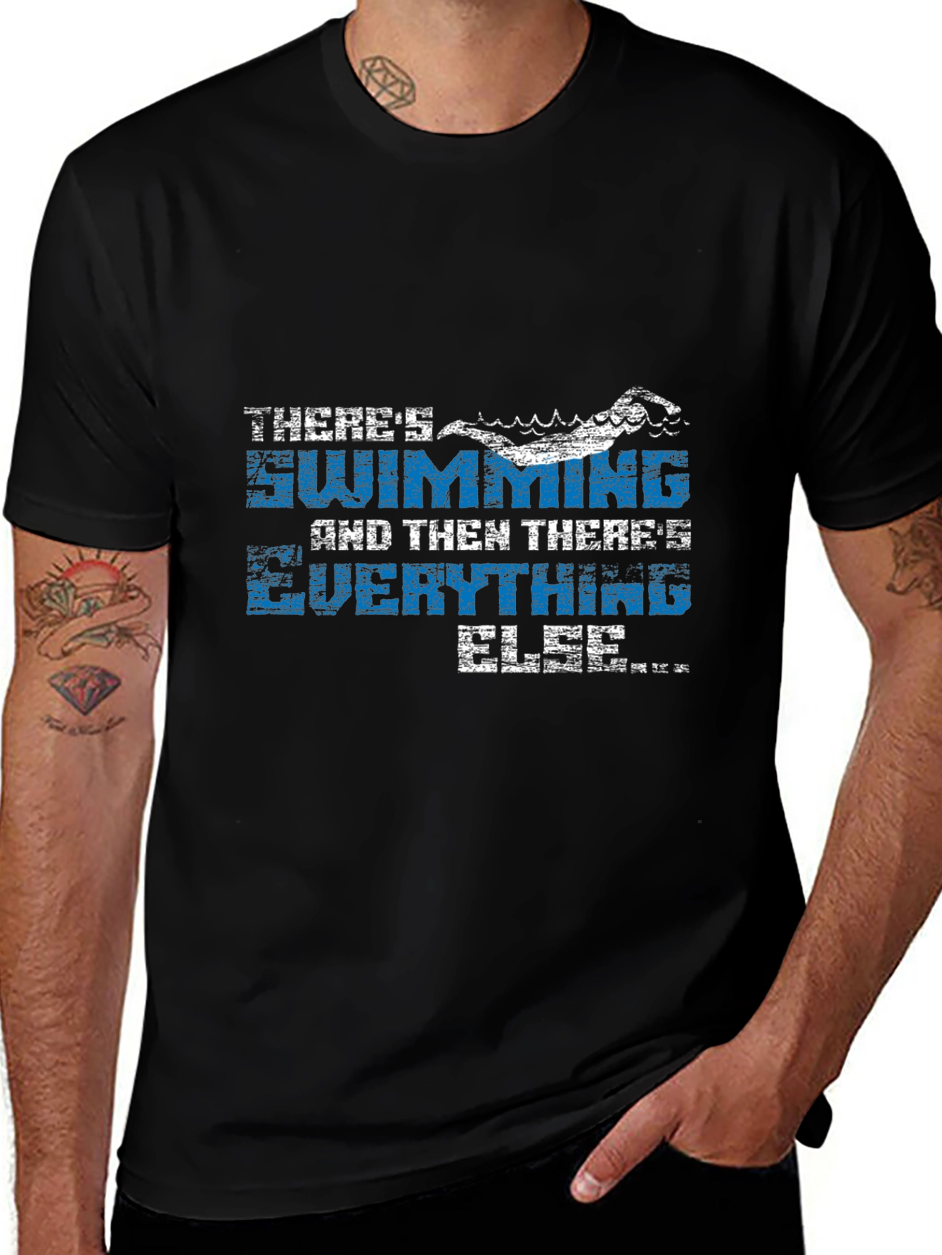 Swimming T-Shirt - Theres Swimming and Everything Else