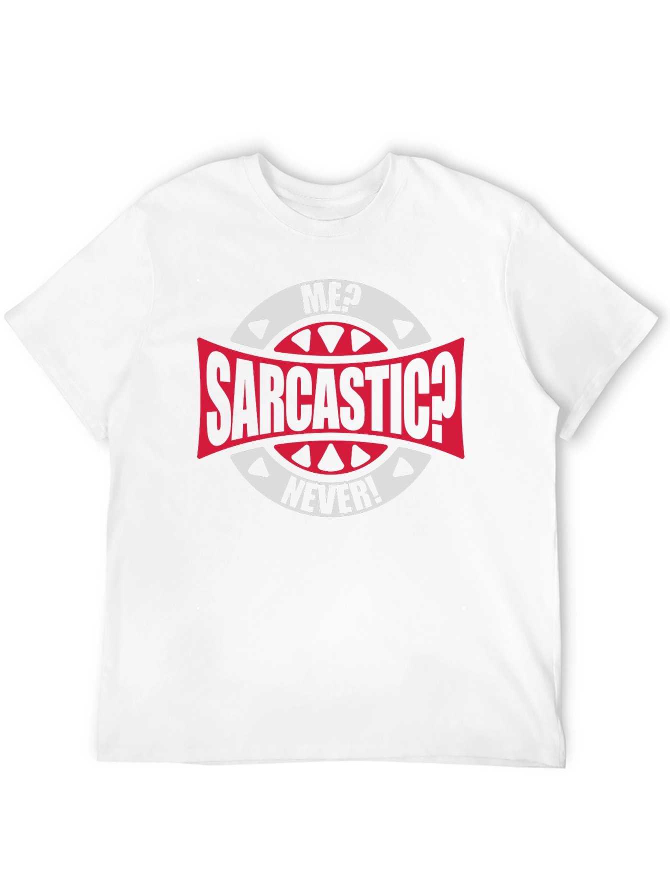 Sarcastic? Never! Graphic Tee