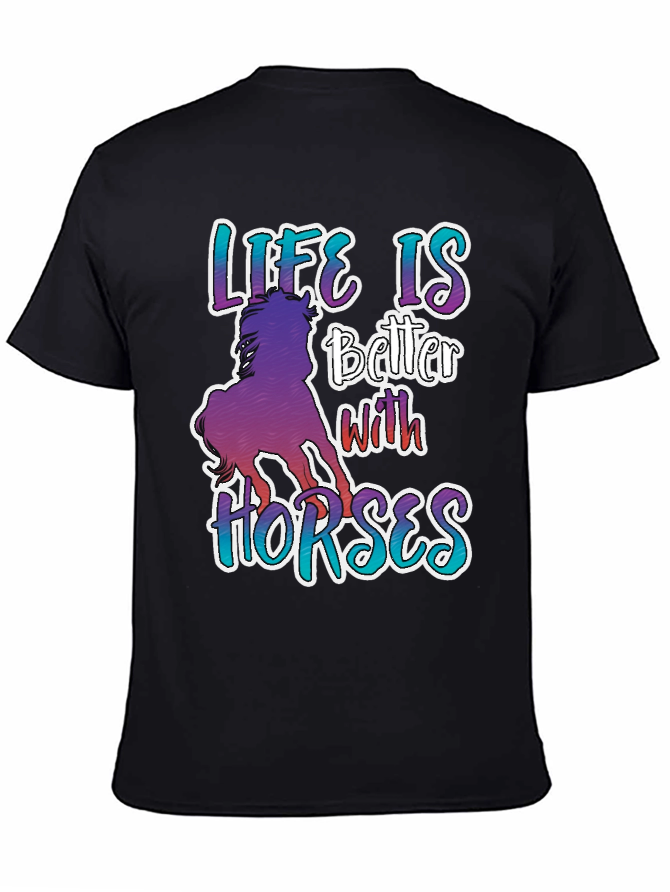 Life is Better with Horses Graphic T-Shirt