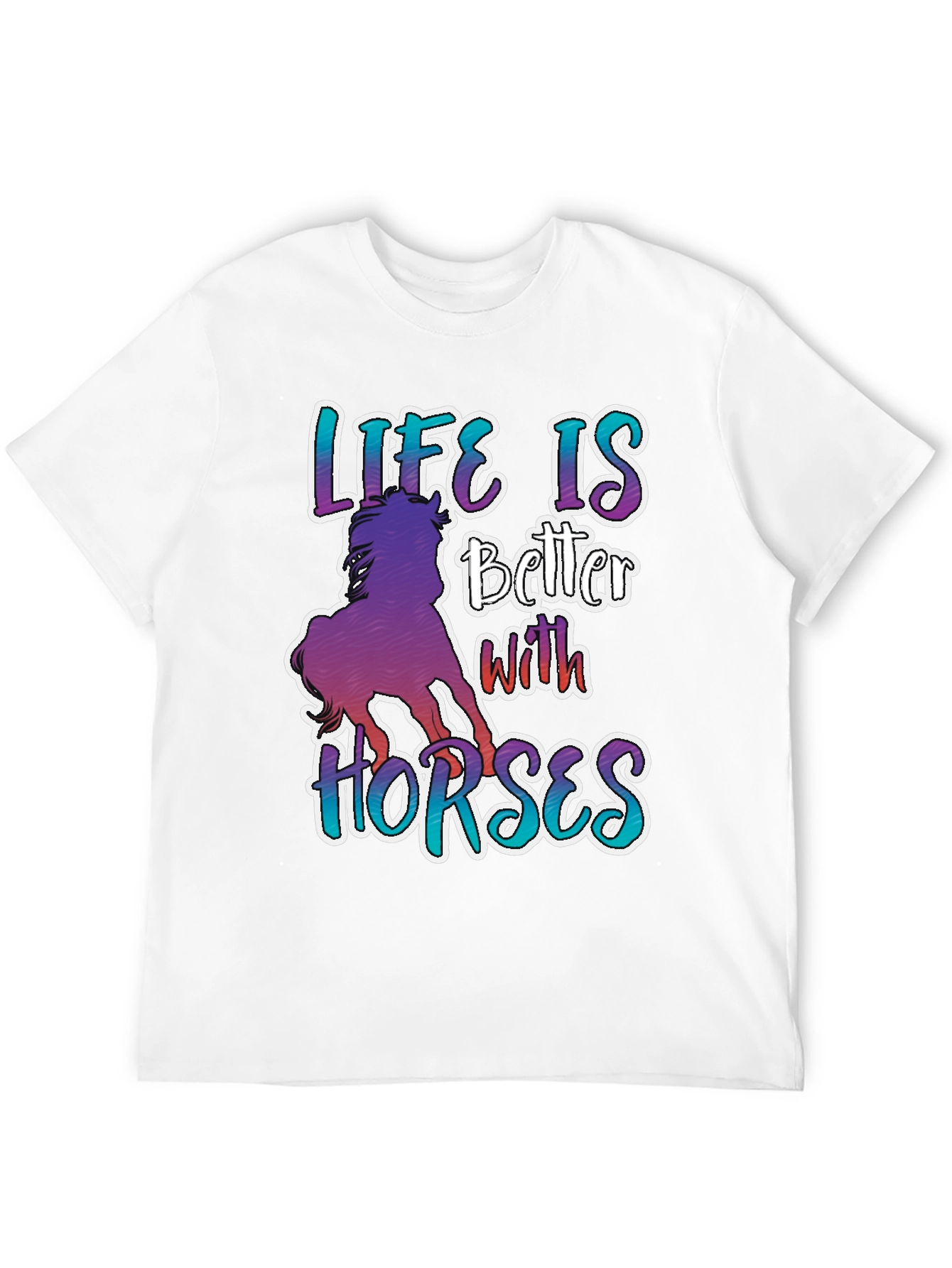 Life is Better with Horses Graphic T-Shirt